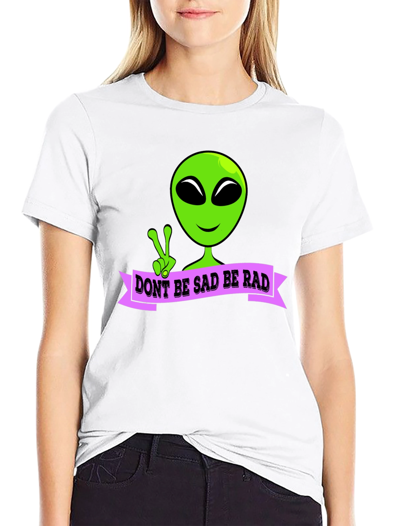Dont Be Sad Be Rad Alien T-Shirt
