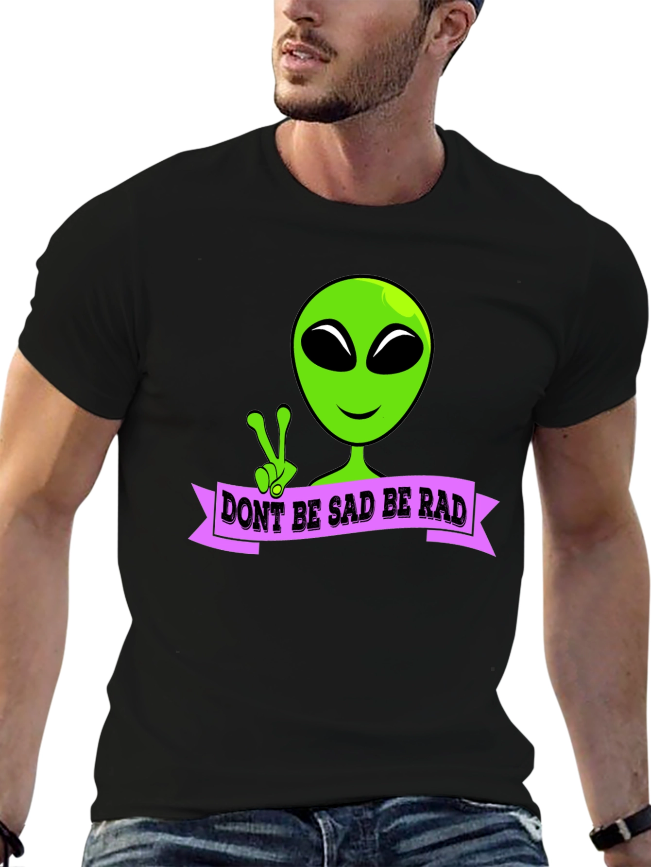 Dont Be Sad Be Rad Alien T-Shirt