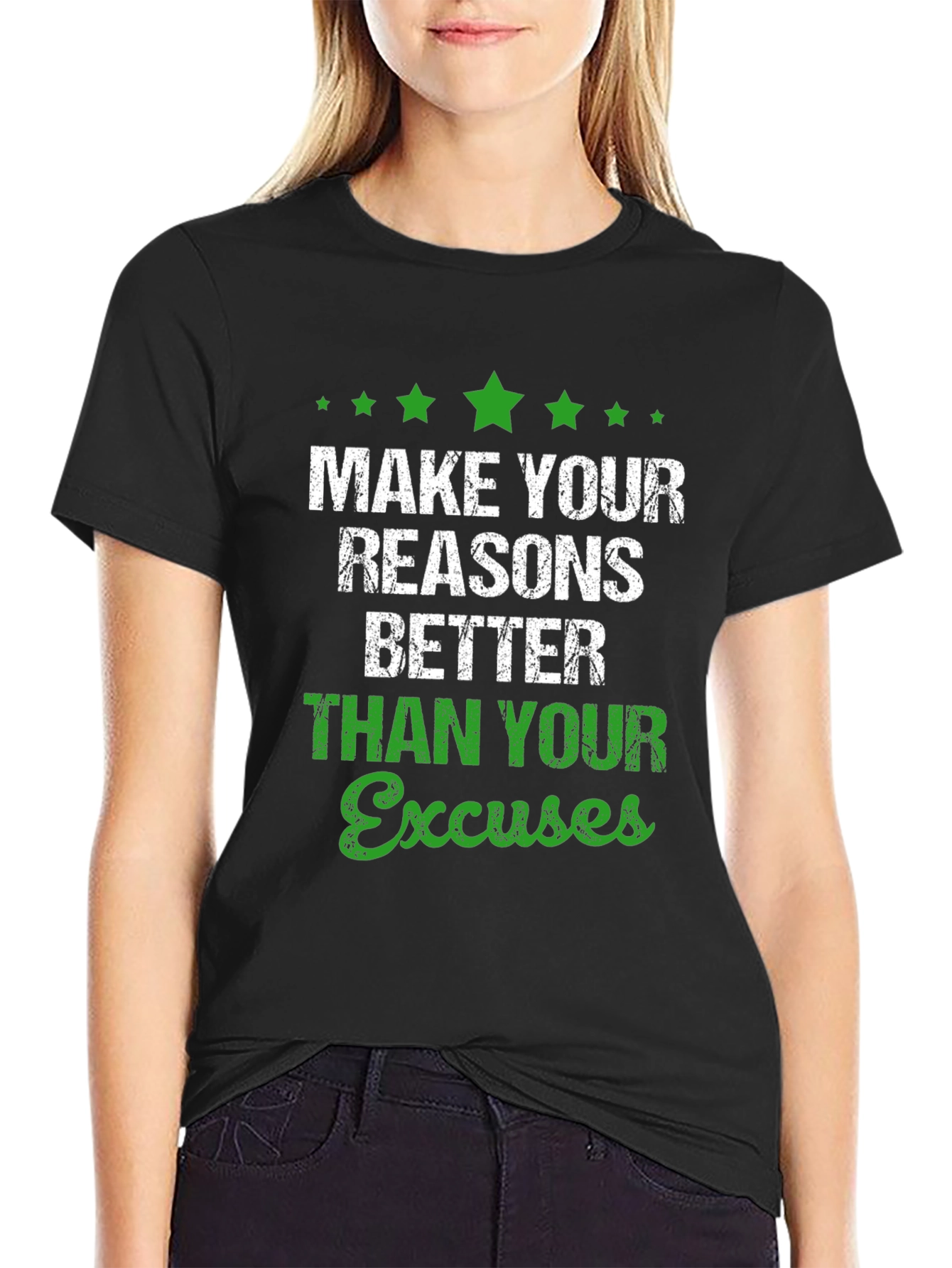 Motivational Graphic T-Shirt: Make Your Reasons Better