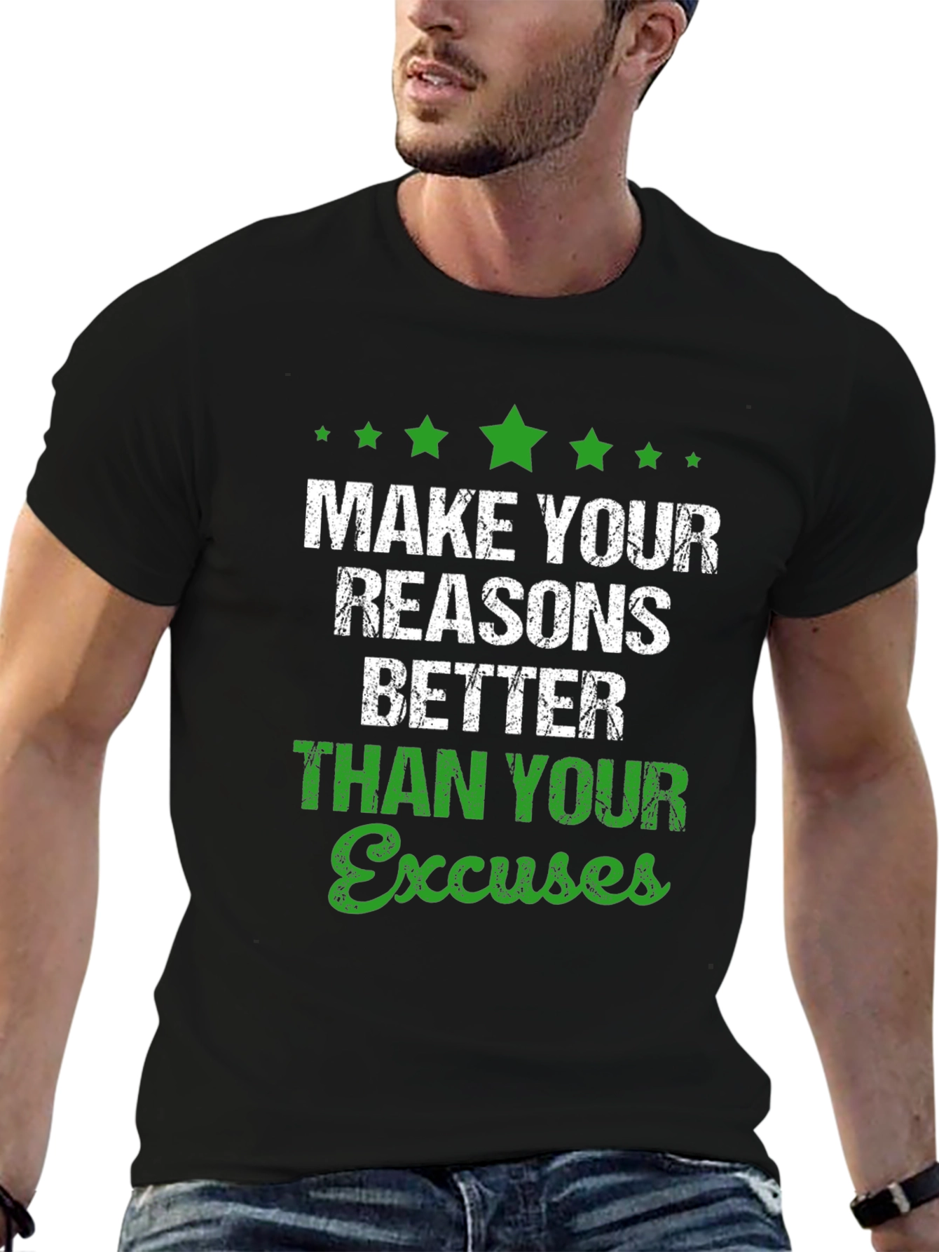 Motivational Graphic T-Shirt: Make Your Reasons Better
