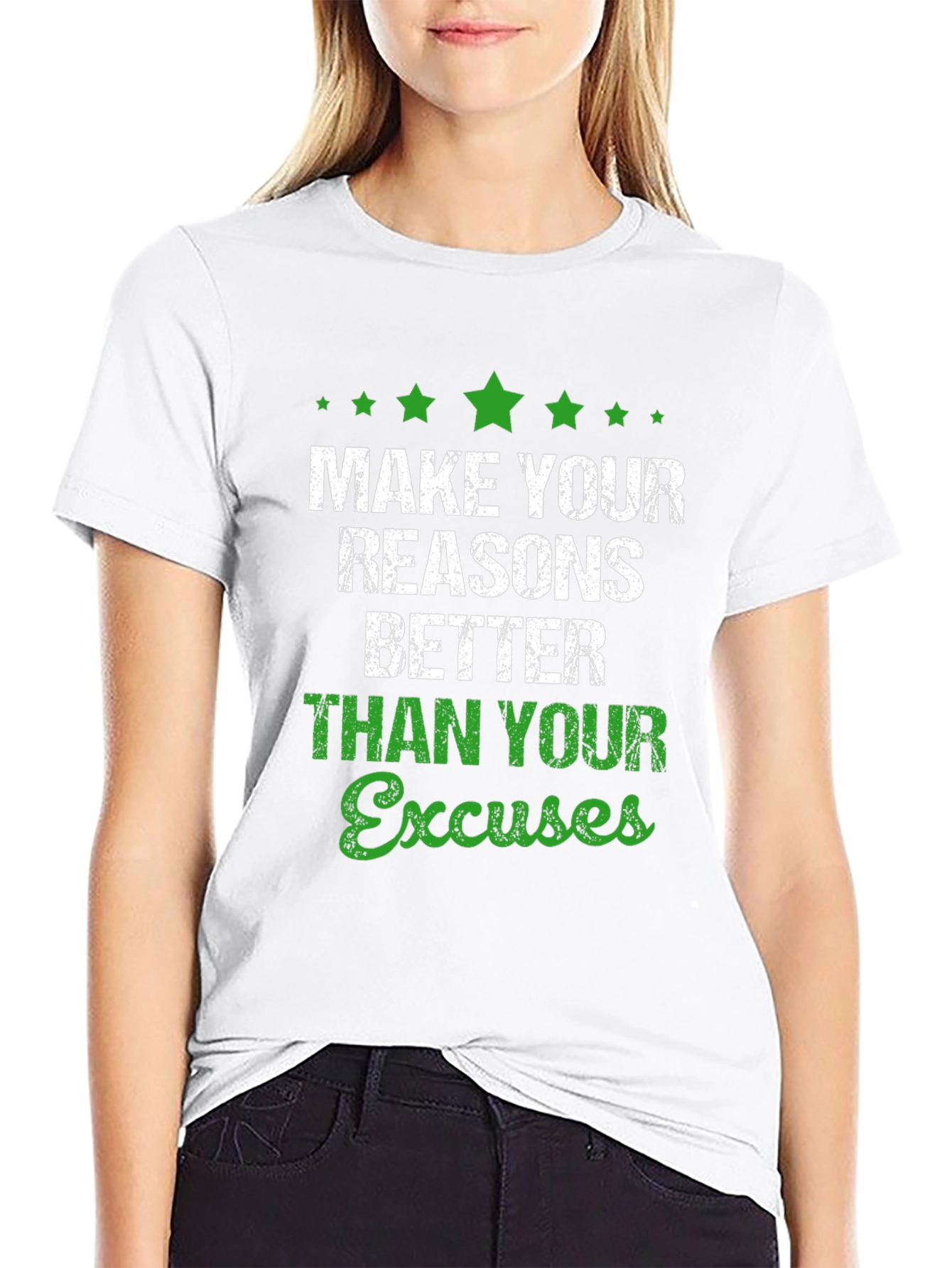 Motivational Graphic T-Shirt: Make Your Reasons Better