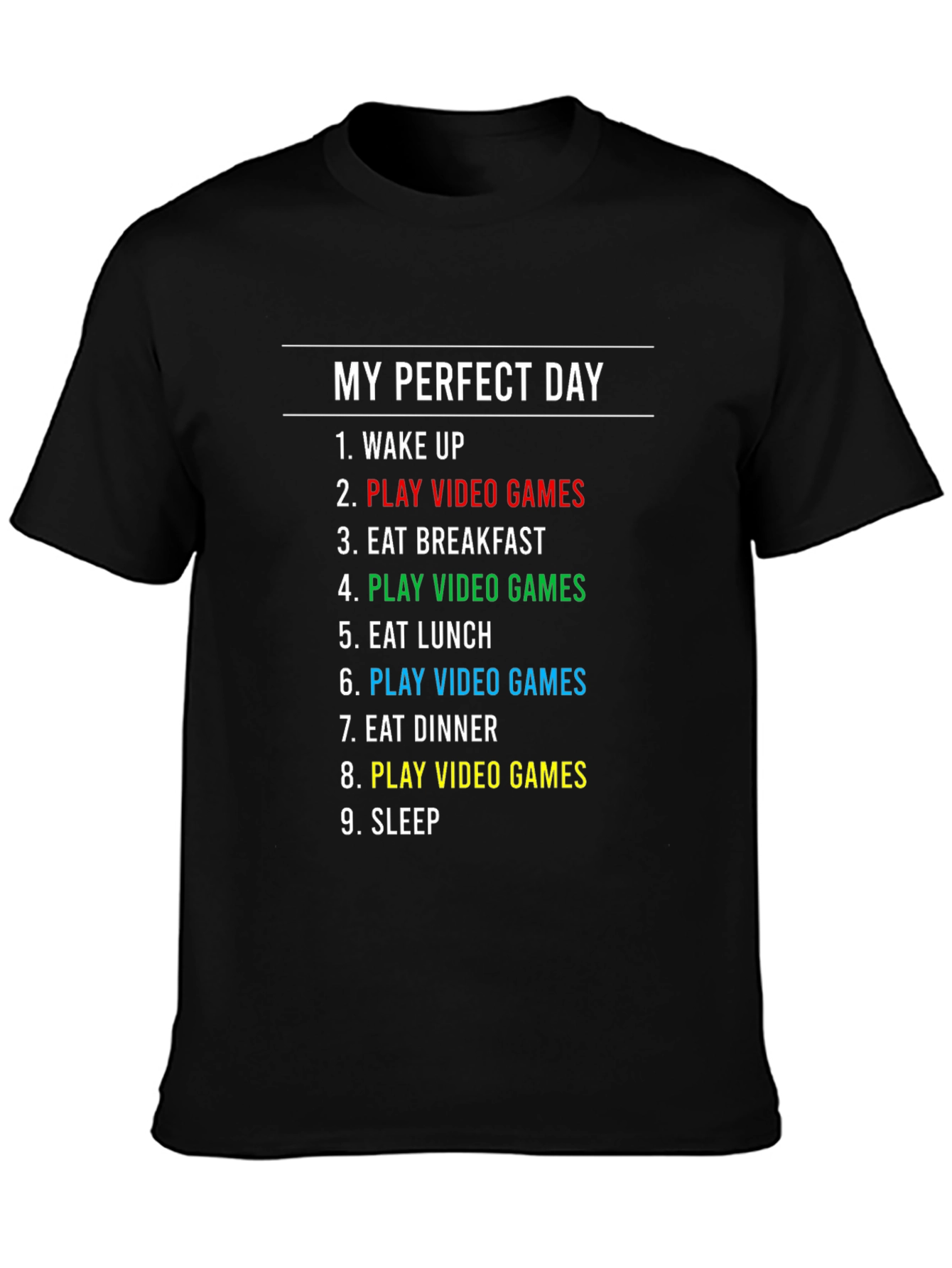 My Perfect Day Play Video Games Graphic T-Shirt