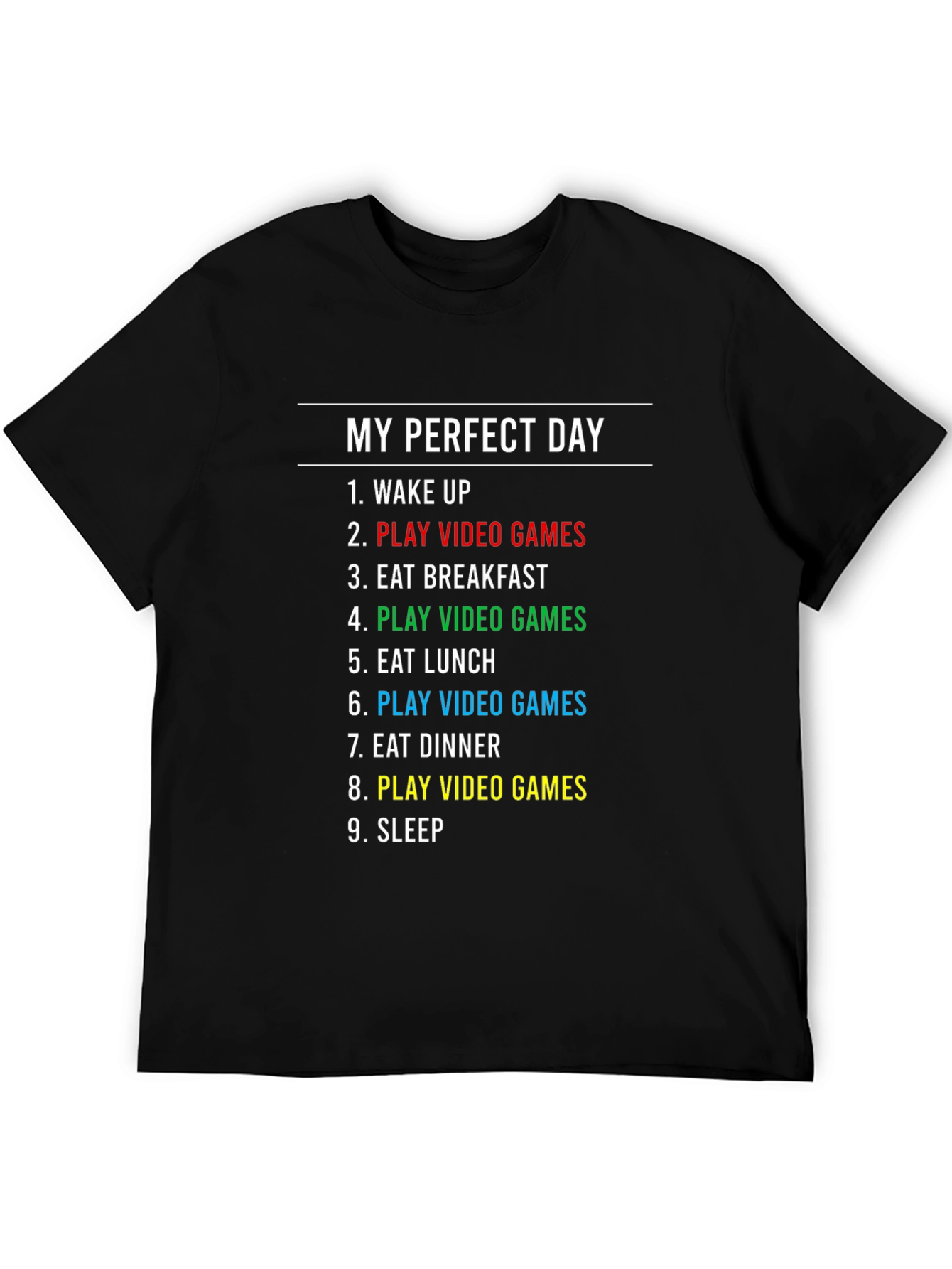 My Perfect Day Play Video Games Graphic T-Shirt