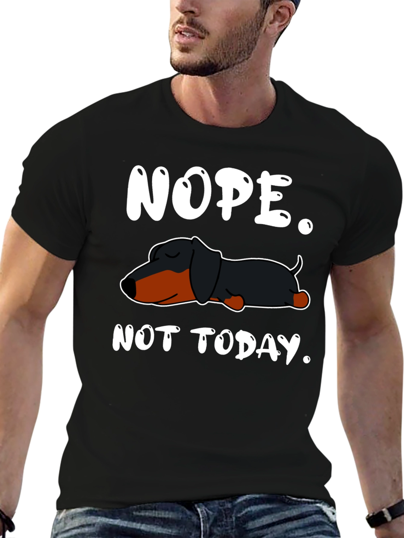 Nope. Not Today. Dachshund T-Shirt
