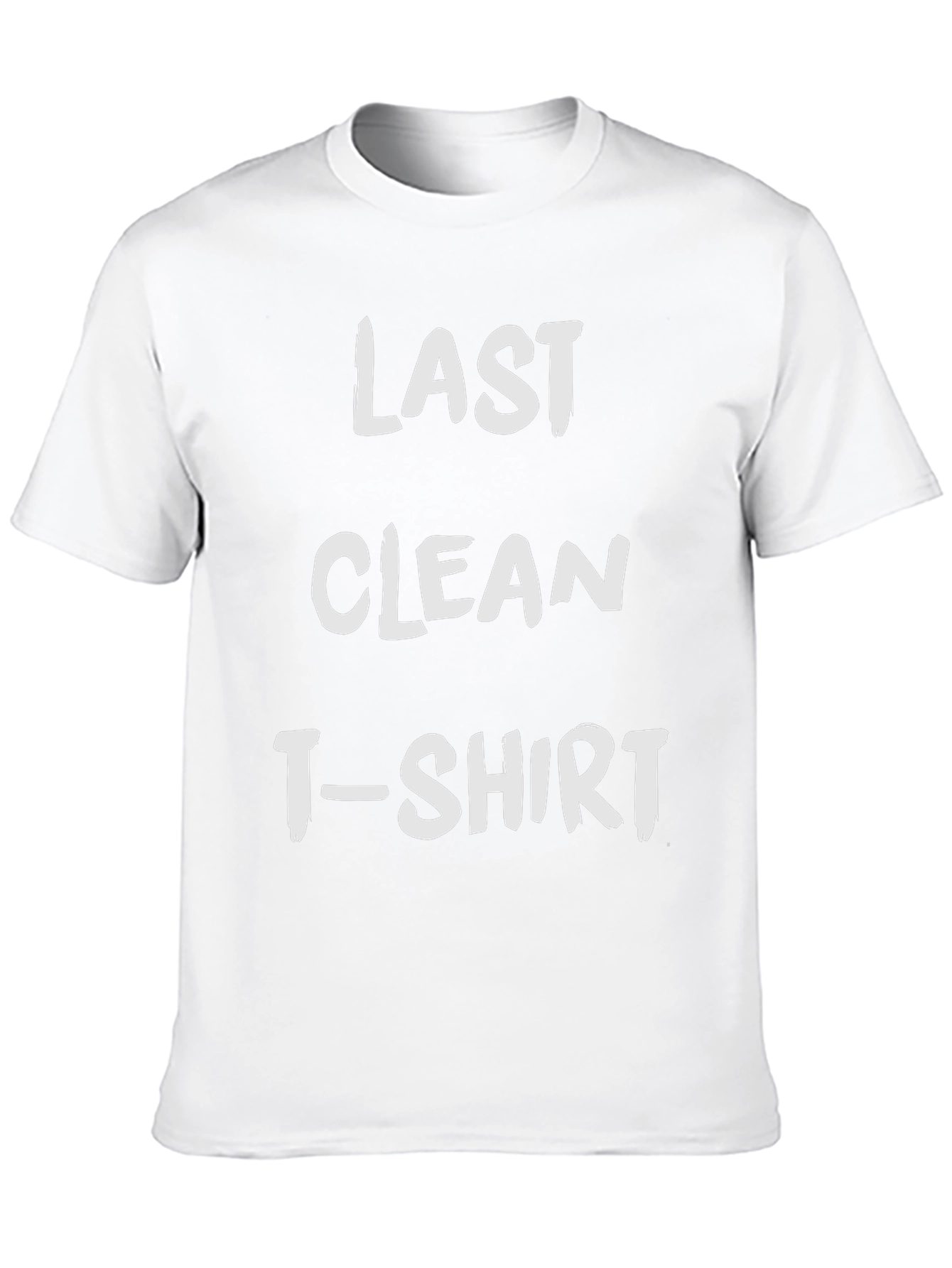 Last Clean T-Shirt Funny Graphic Tee