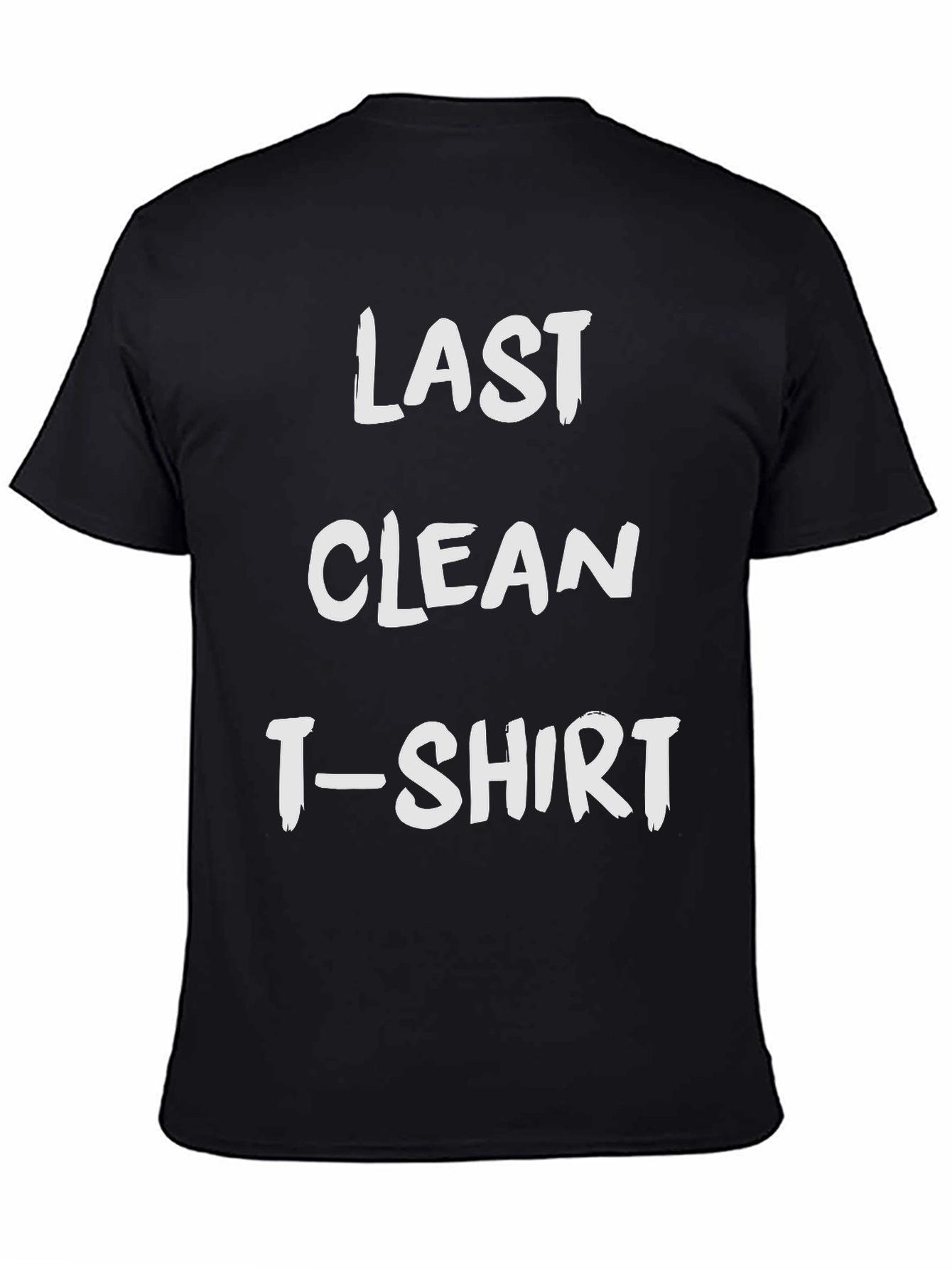 Last Clean T-Shirt Funny Graphic Tee