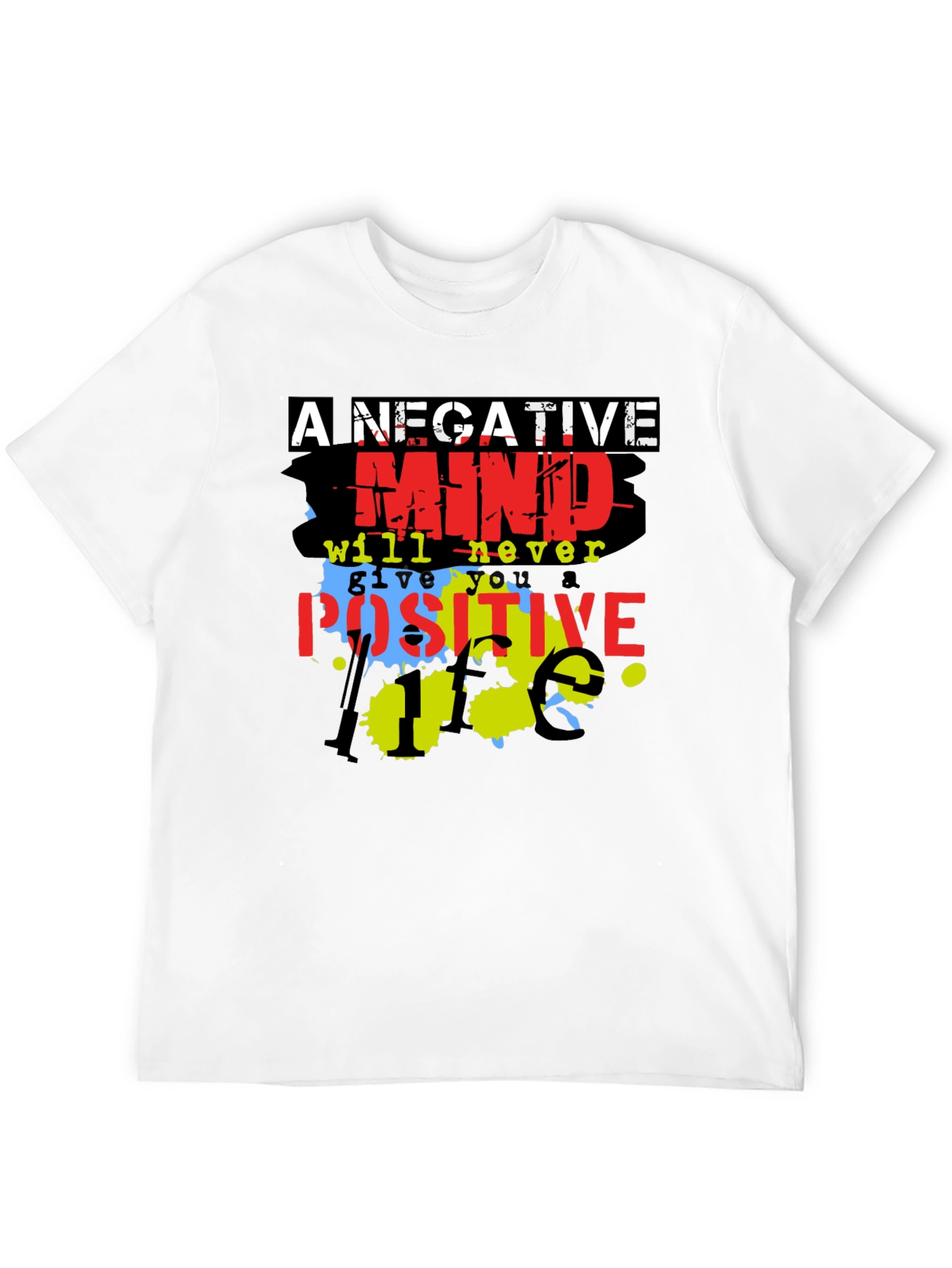 Motivational T-Shirt - A Negative Mind