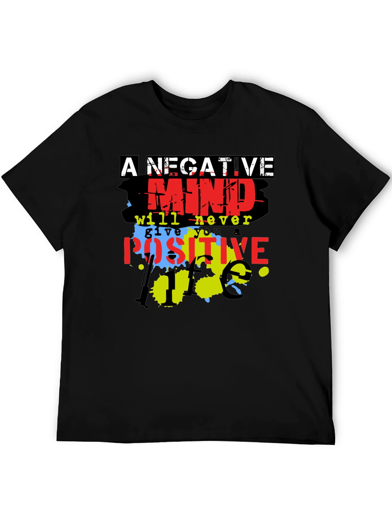 Motivational T-Shirt - A Negative Mind