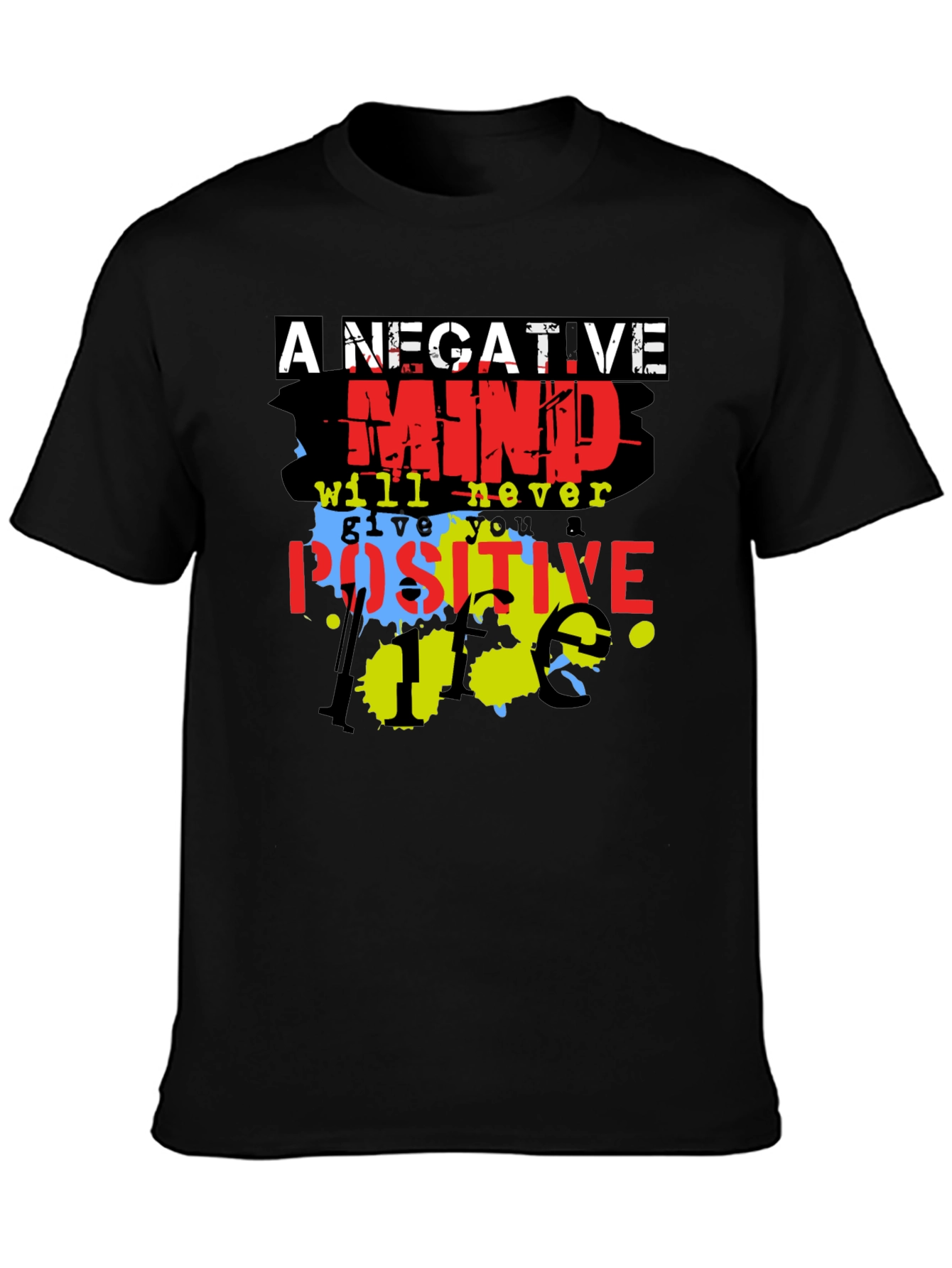 Motivational T-Shirt - A Negative Mind