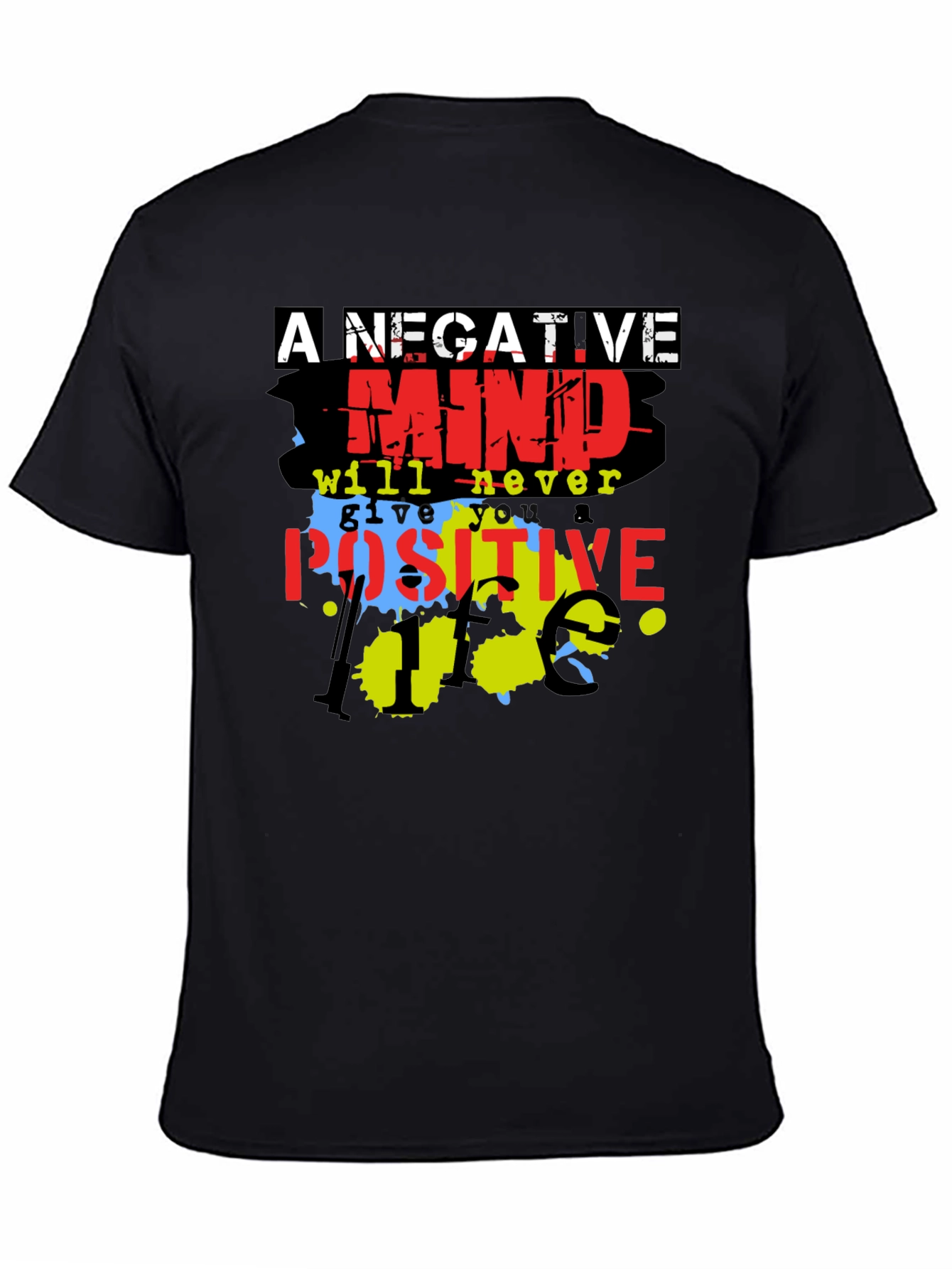 Motivational T-Shirt - A Negative Mind
