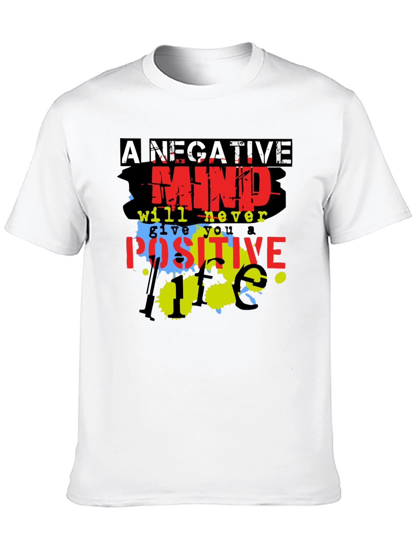 Motivational T-Shirt - A Negative Mind