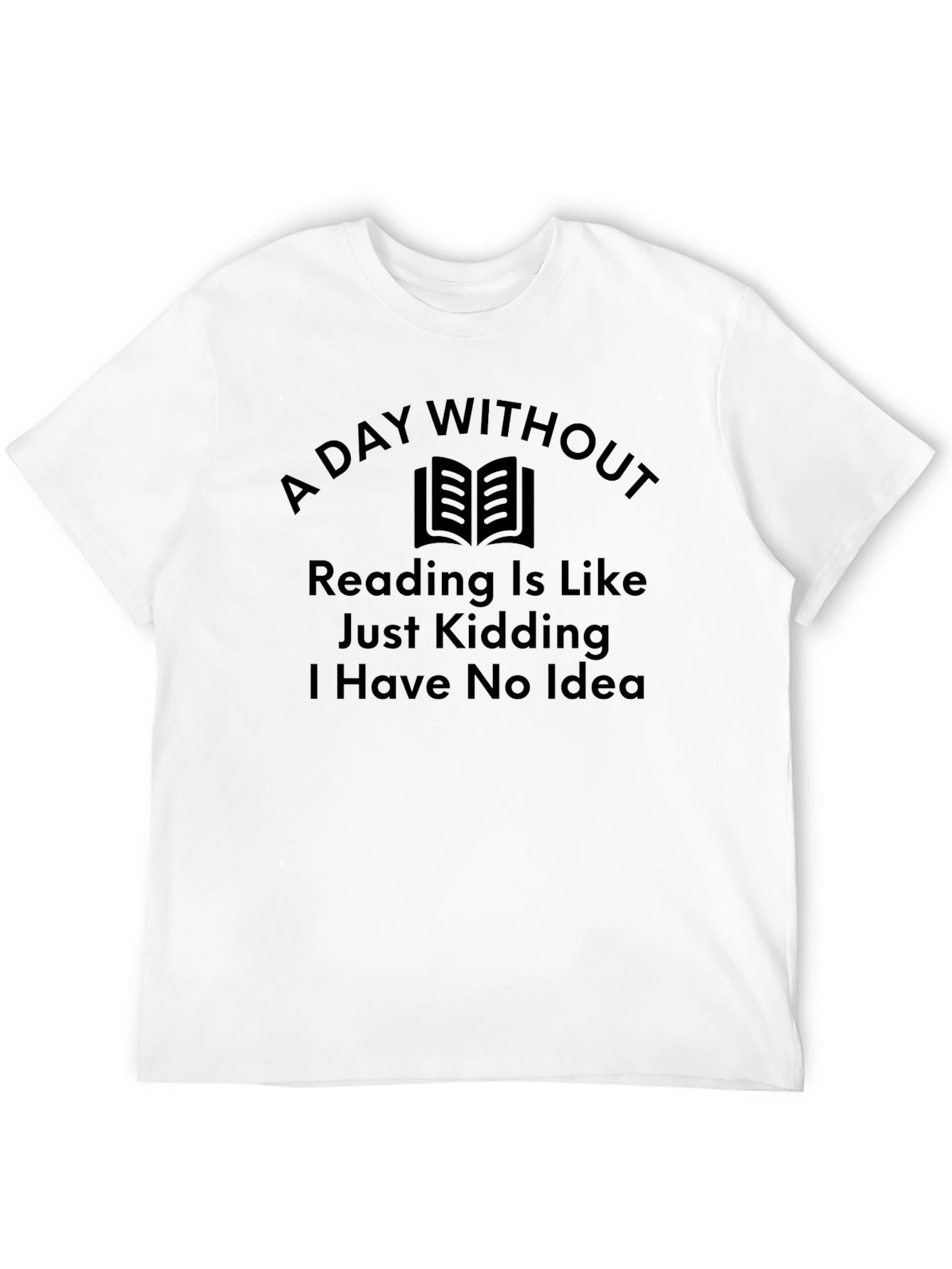 Funny Reader T-Shirt: A Day Without Reading