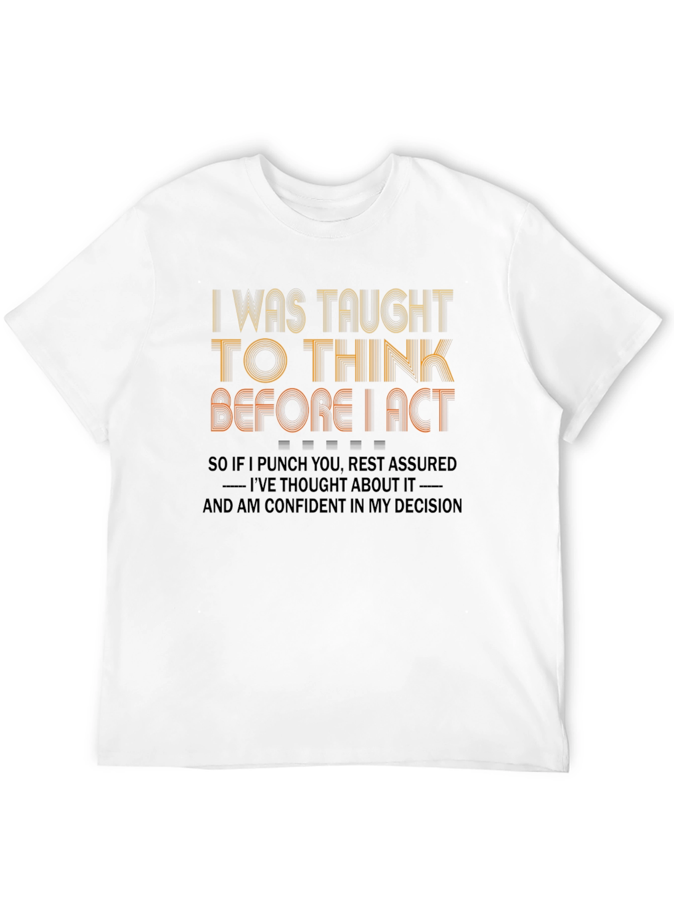 I Was Taught To Think Funny Graphic Tee
