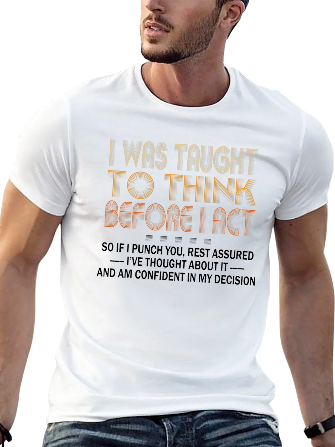 I Was Taught To Think Funny Graphic Tee
