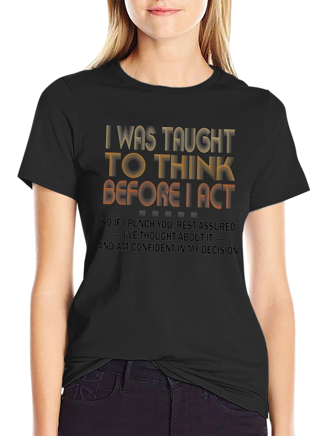 I Was Taught To Think Funny Graphic Tee