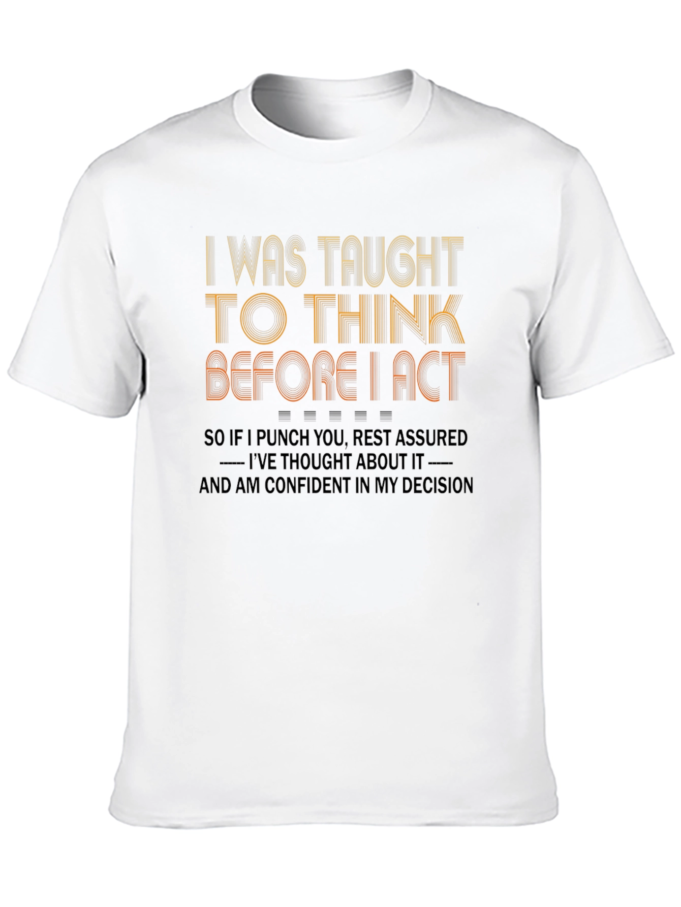 I Was Taught To Think Funny Graphic Tee