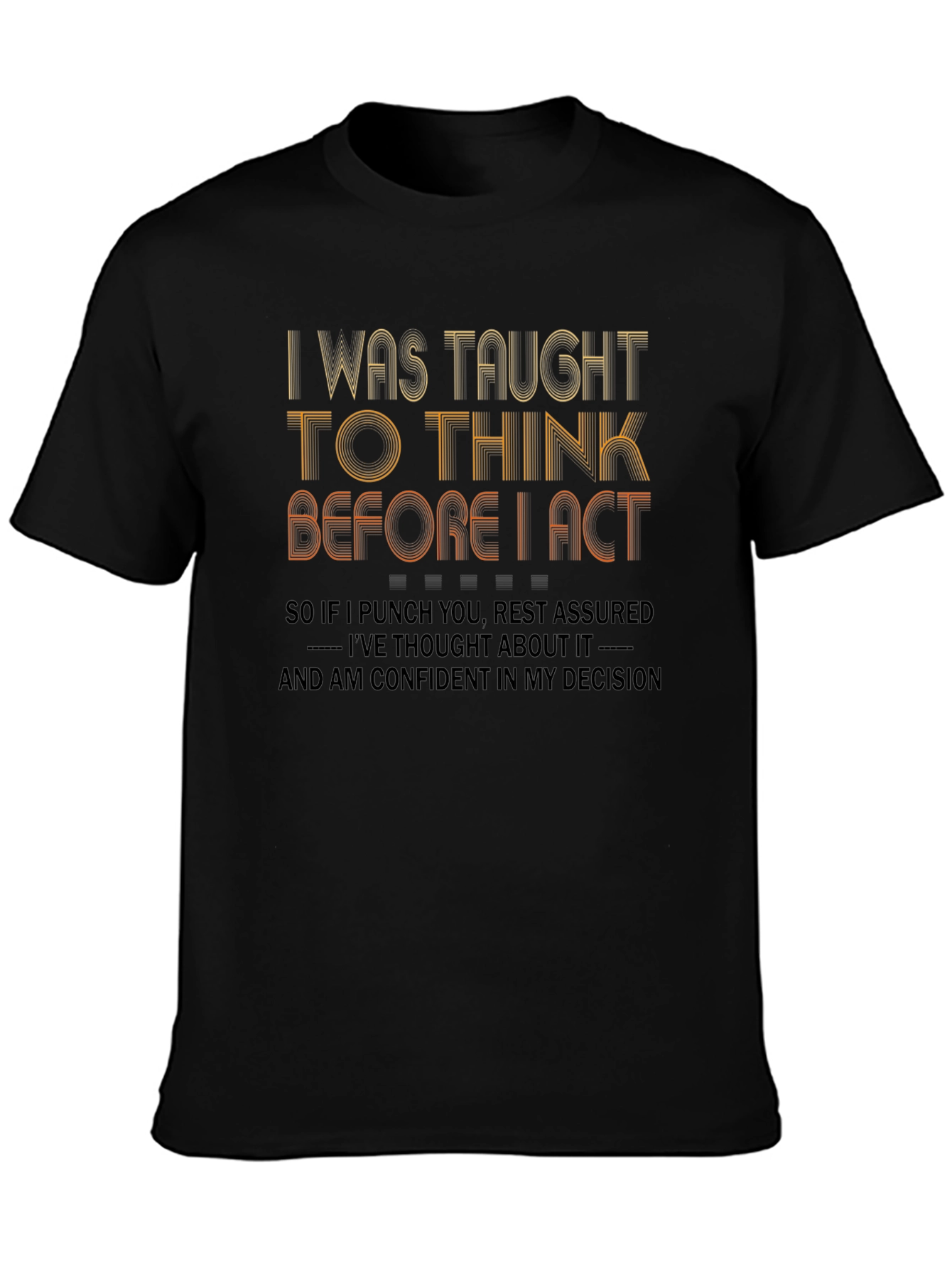 I Was Taught To Think Funny Graphic Tee
