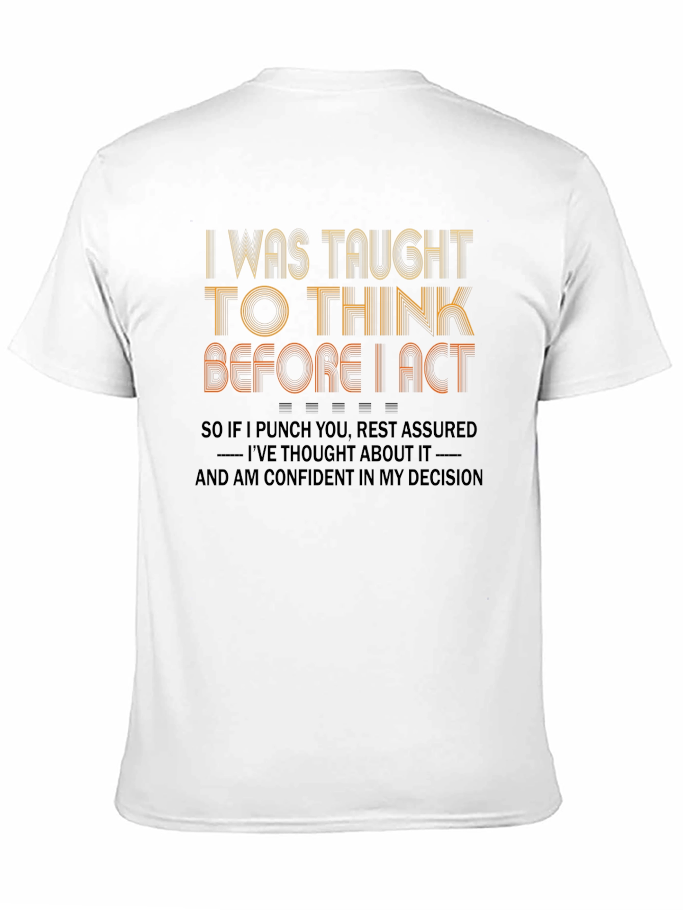I Was Taught To Think Funny Graphic Tee
