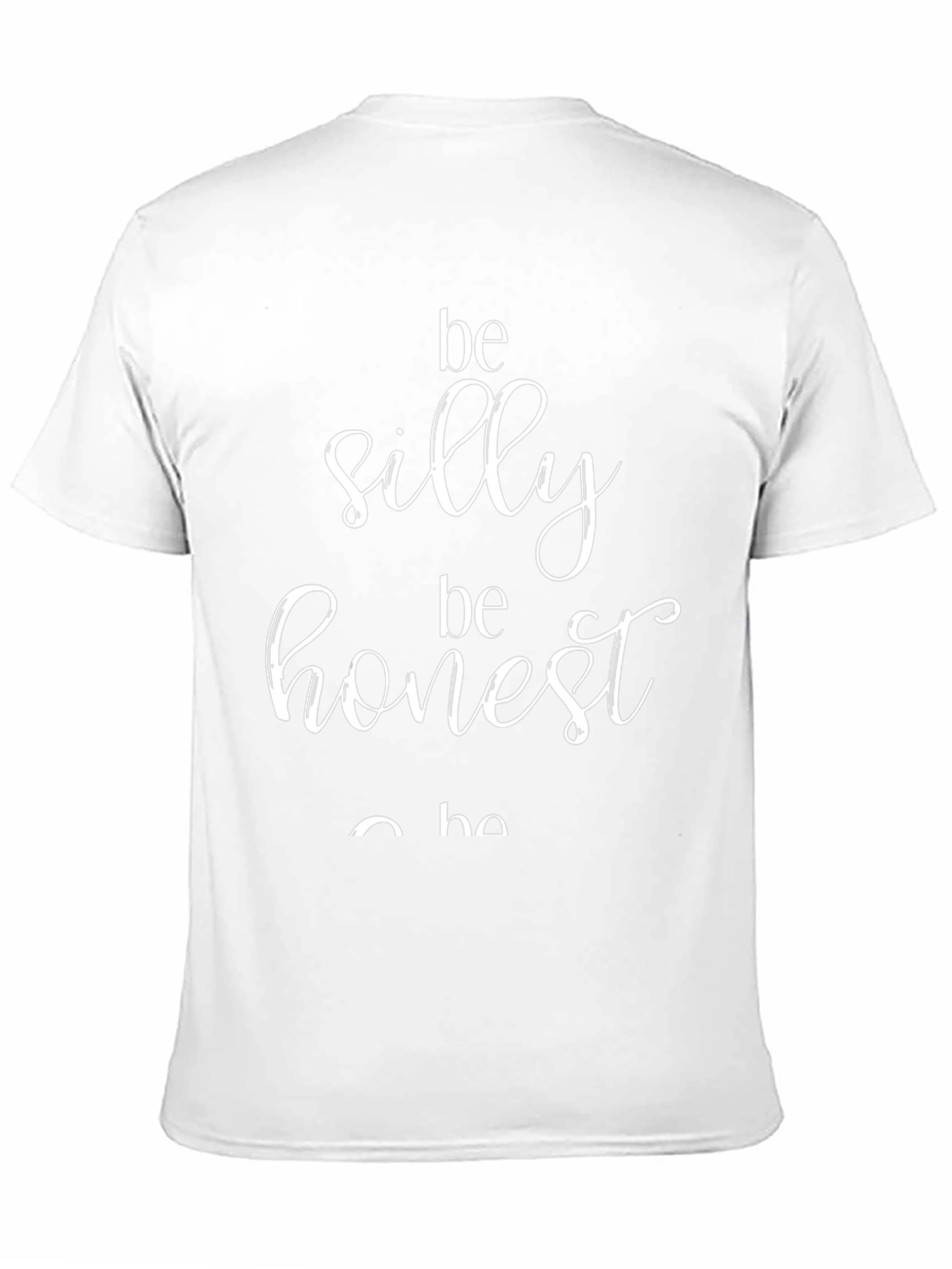 Be Silly Be Honest Graphic Tee