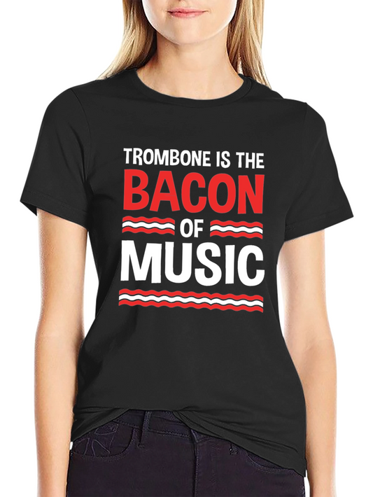 Trombone is the Bacon of Music T-Shirt - Black