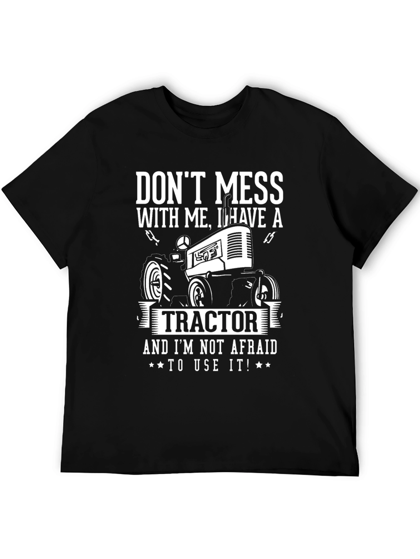 Dont Mess With Me Tractor T-Shirt