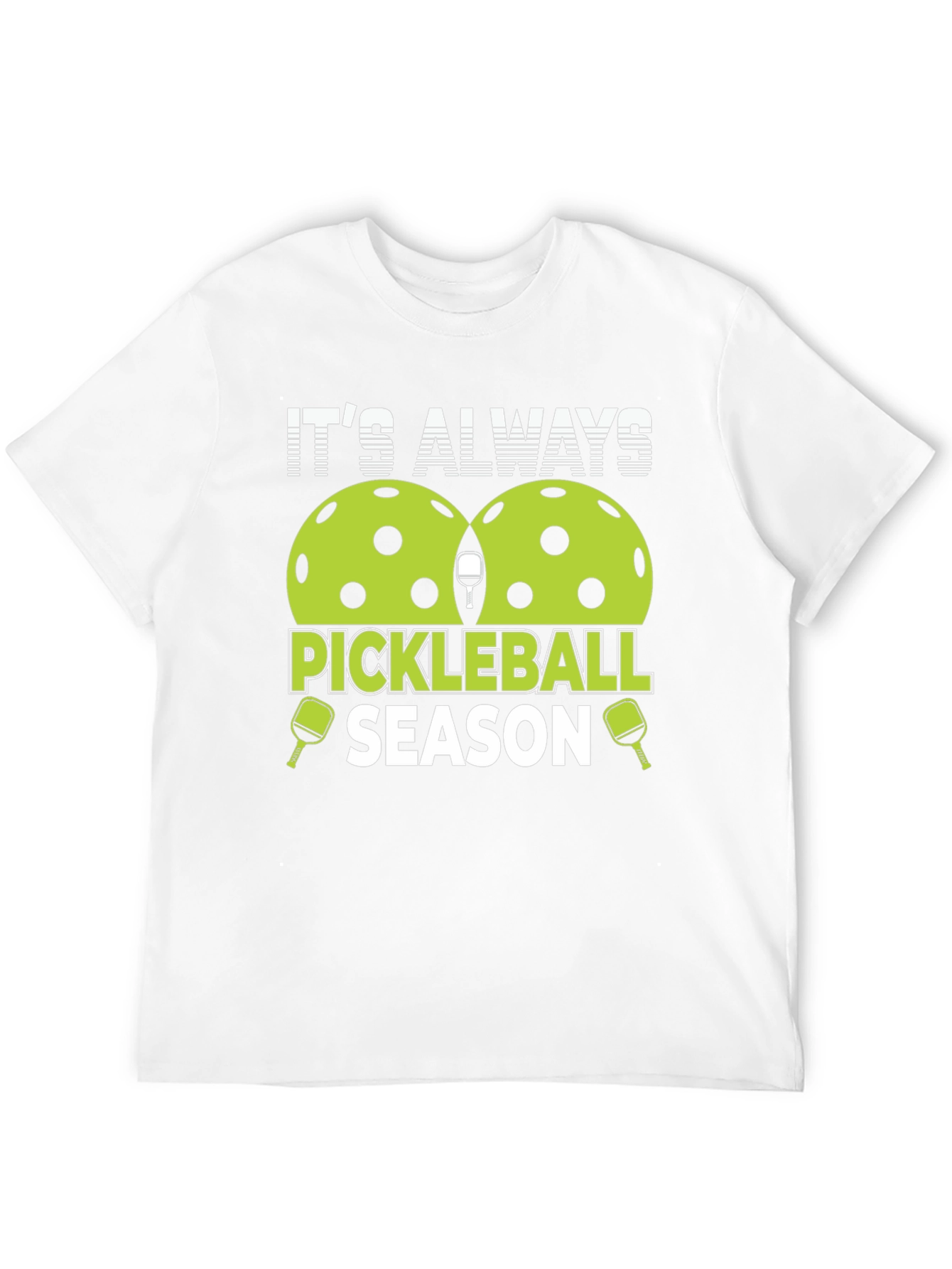 Its Always Pickleball Season T-Shirt