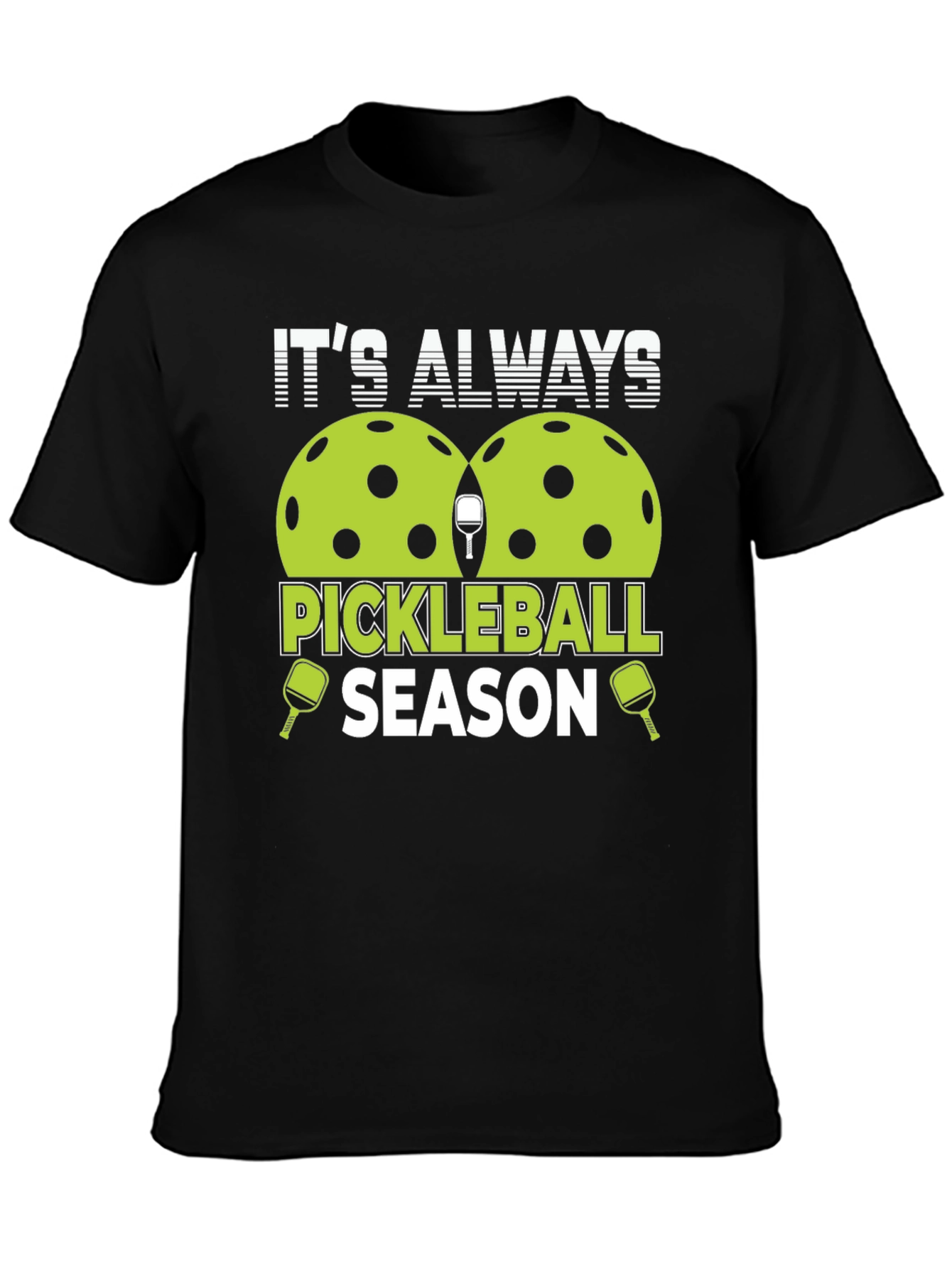 Its Always Pickleball Season T-Shirt