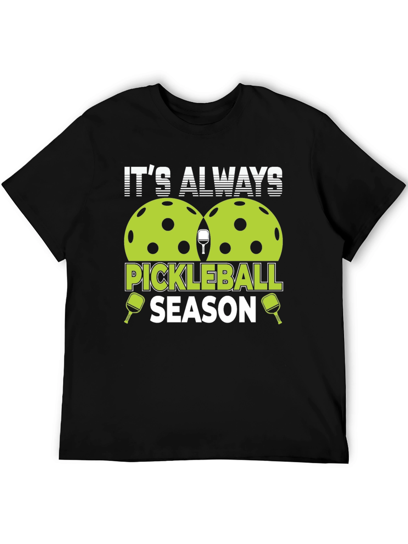 Its Always Pickleball Season T-Shirt