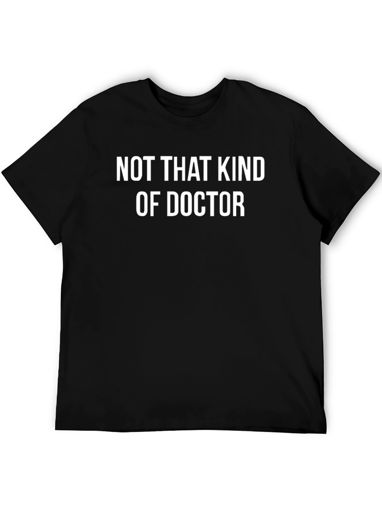 Funny Not That Kind of Doctor Black T-Shirt