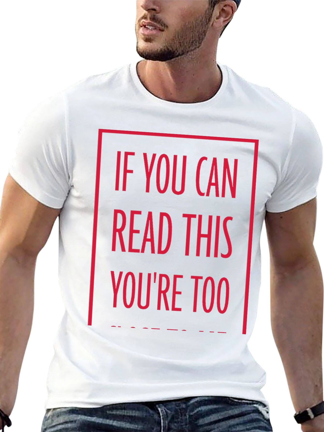 Funny Graphic T-Shirt - If You Can Read This
