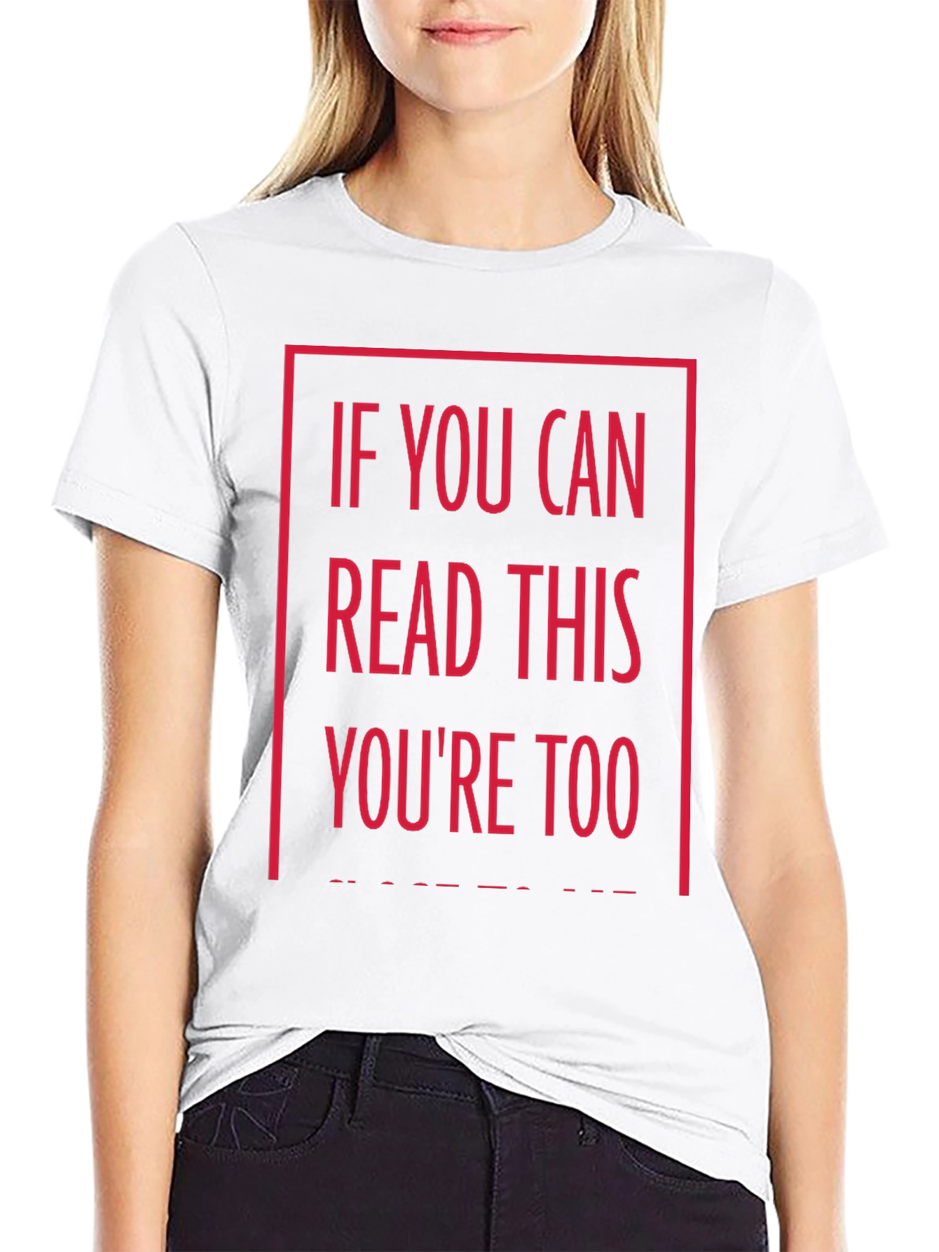 Funny Graphic T-Shirt - If You Can Read This