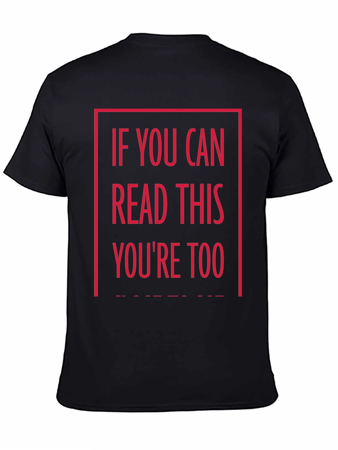 Funny Graphic T-Shirt - If You Can Read This