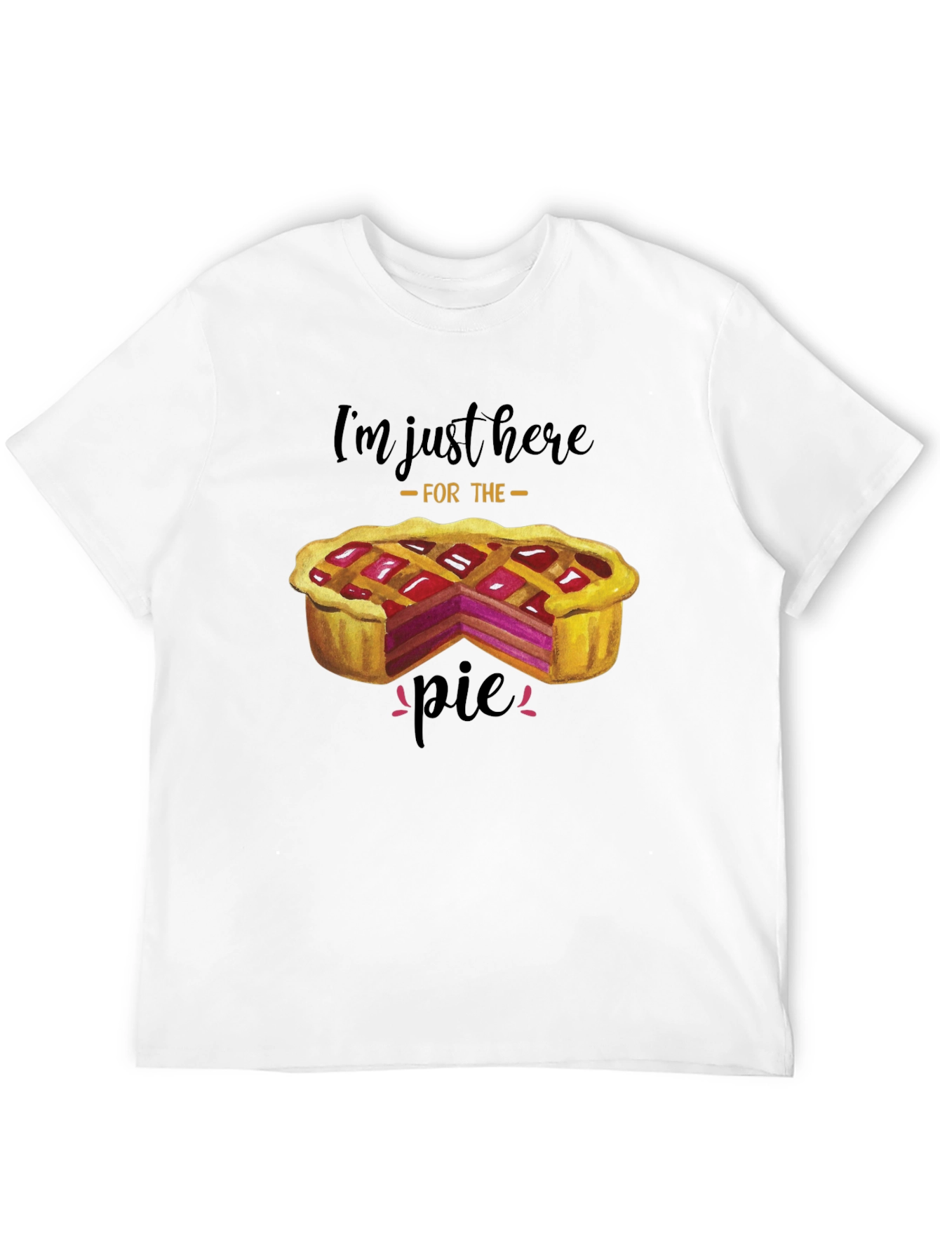 Im Just Here For The Pie T-Shirt