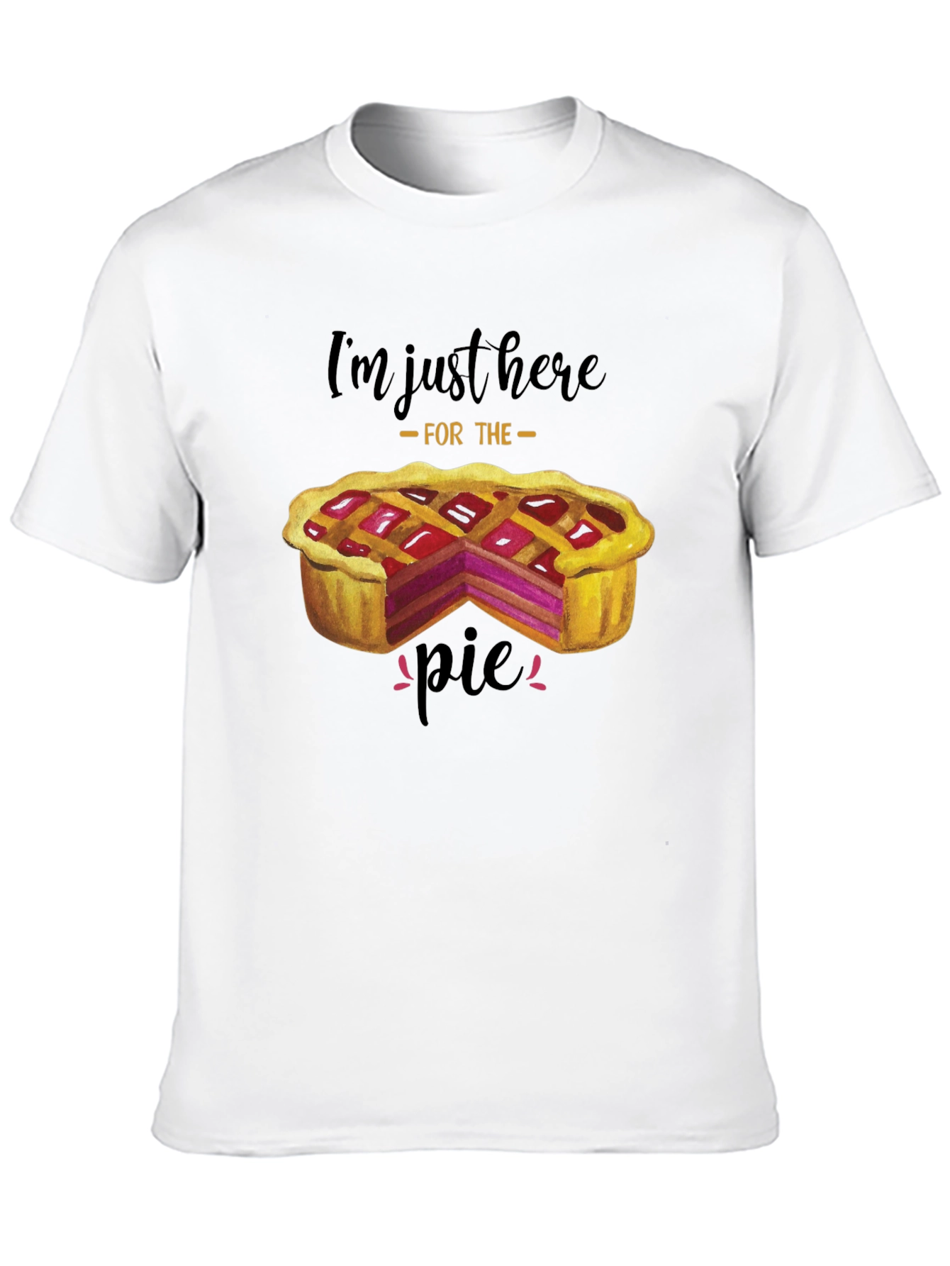 Im Just Here For The Pie T-Shirt