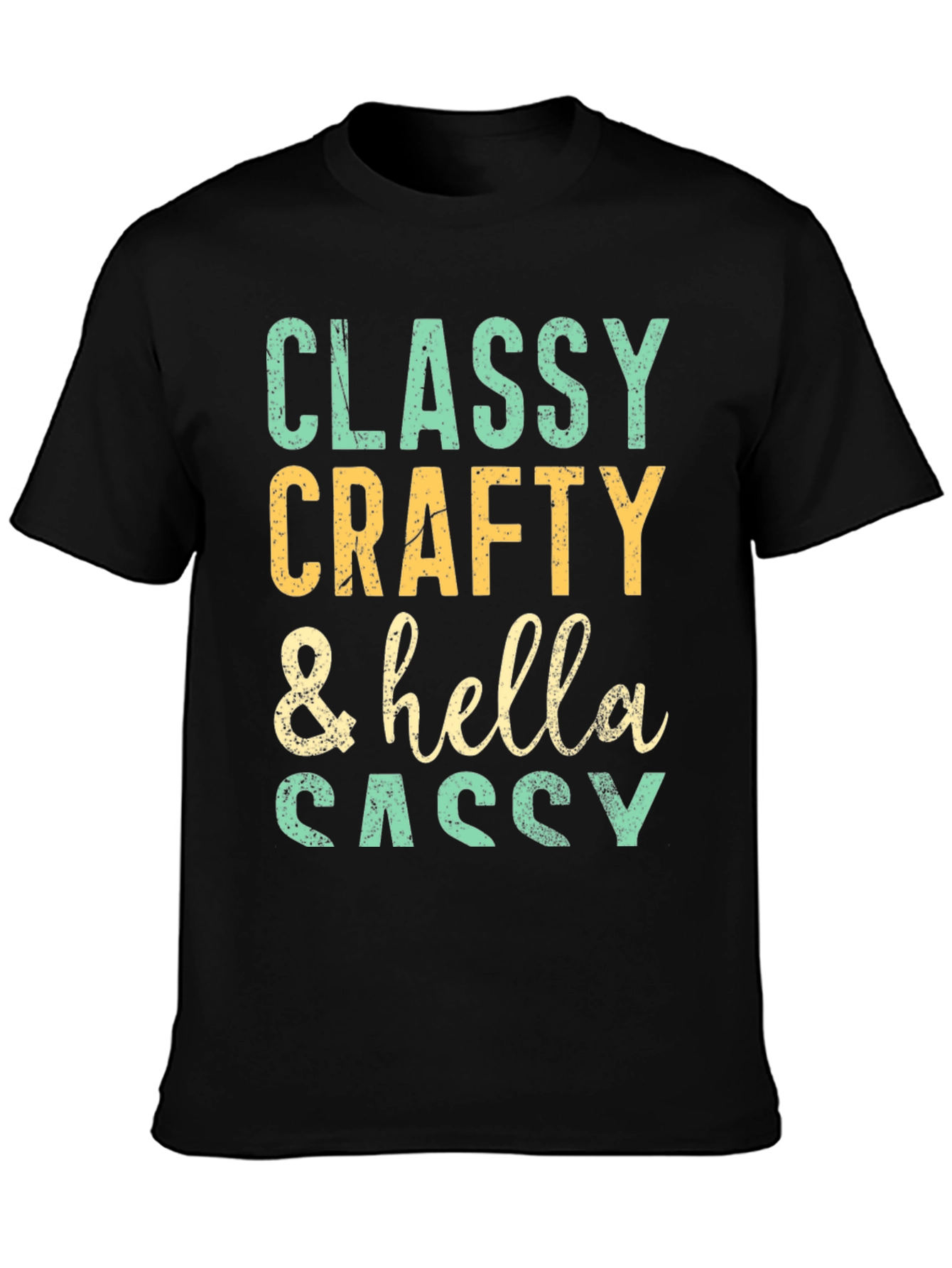 Classy Crafty & Hella Sassy Graphic Tee