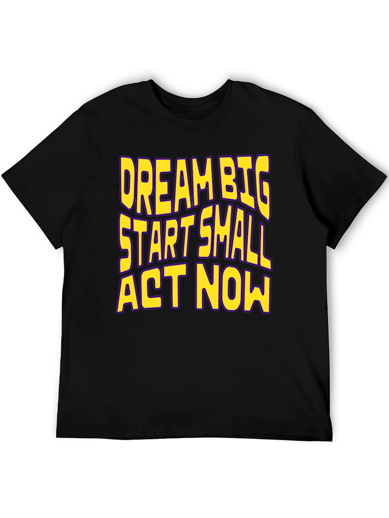 Dream Big Start Small Act Now Motivational T-Shirt