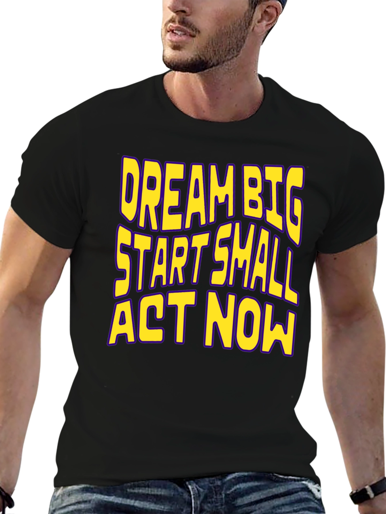 Dream Big Start Small Act Now Motivational T-Shirt