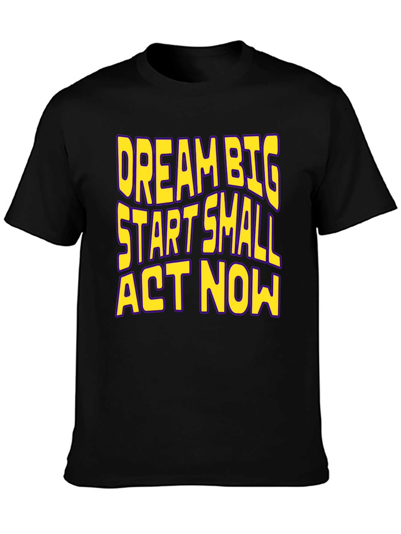 Dream Big Start Small Act Now Motivational T-Shirt
