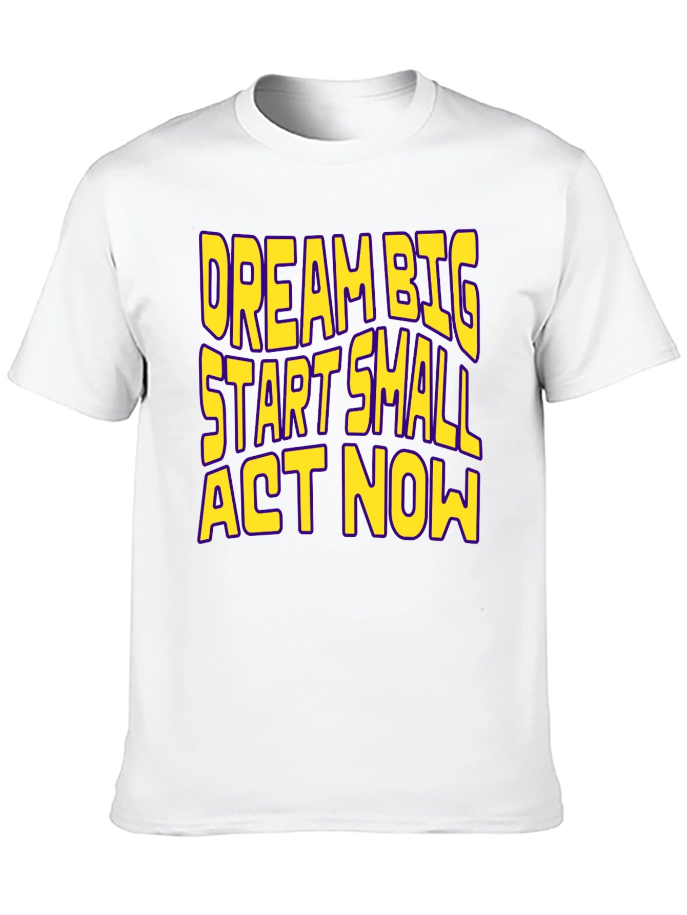 Dream Big Start Small Act Now Motivational T-Shirt