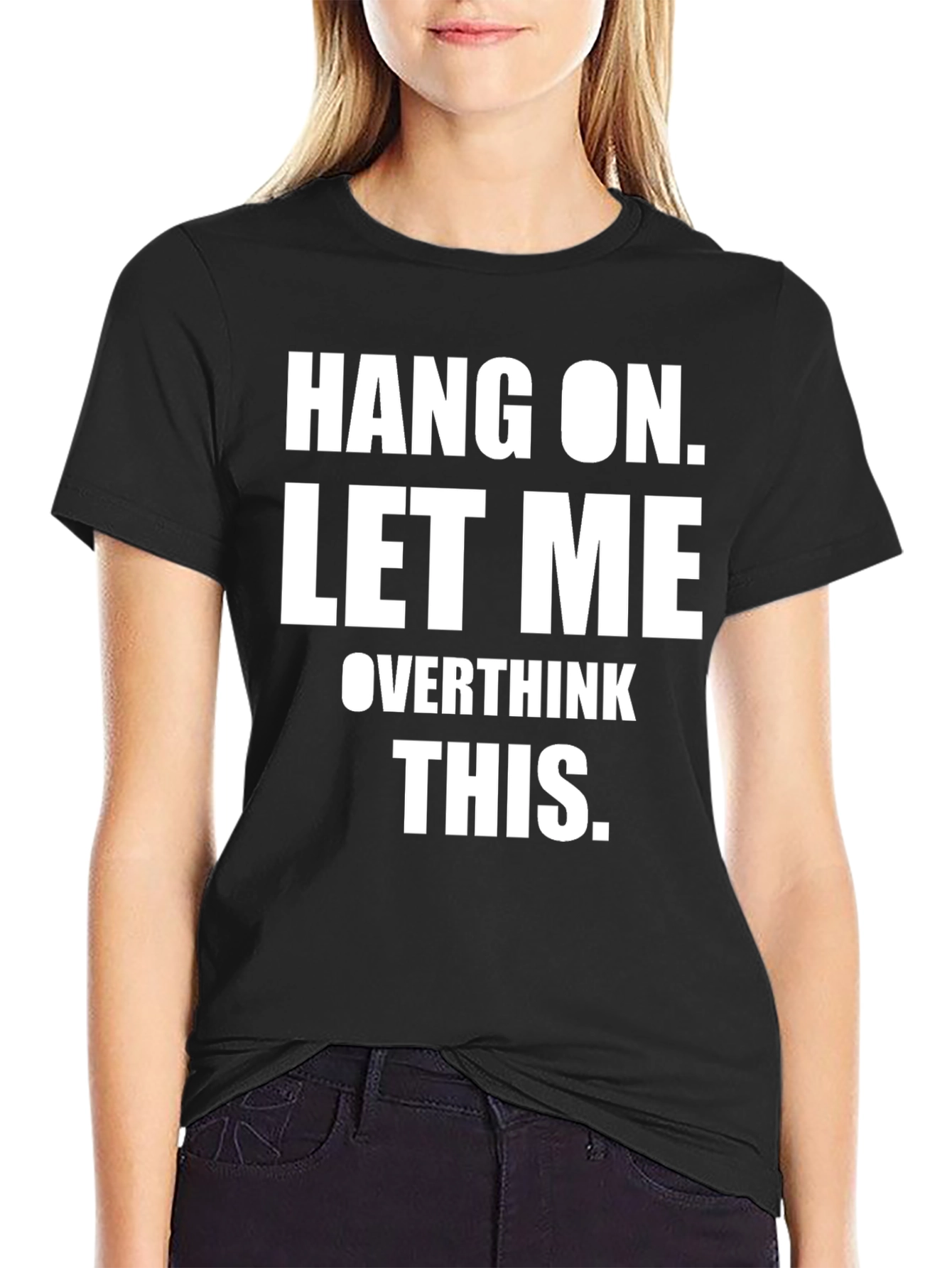 Hang On Let Me Overthink This T-Shirt