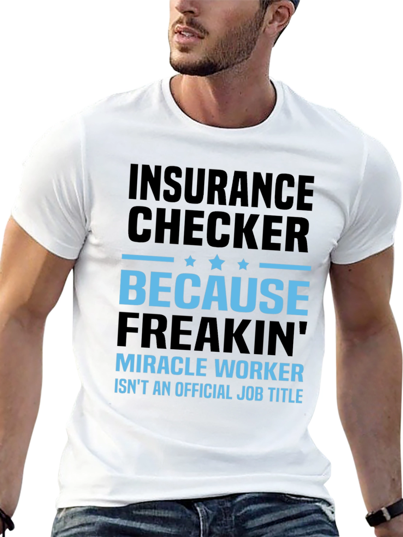 Insurance Checker Miracle Worker Funny Graphic Tee