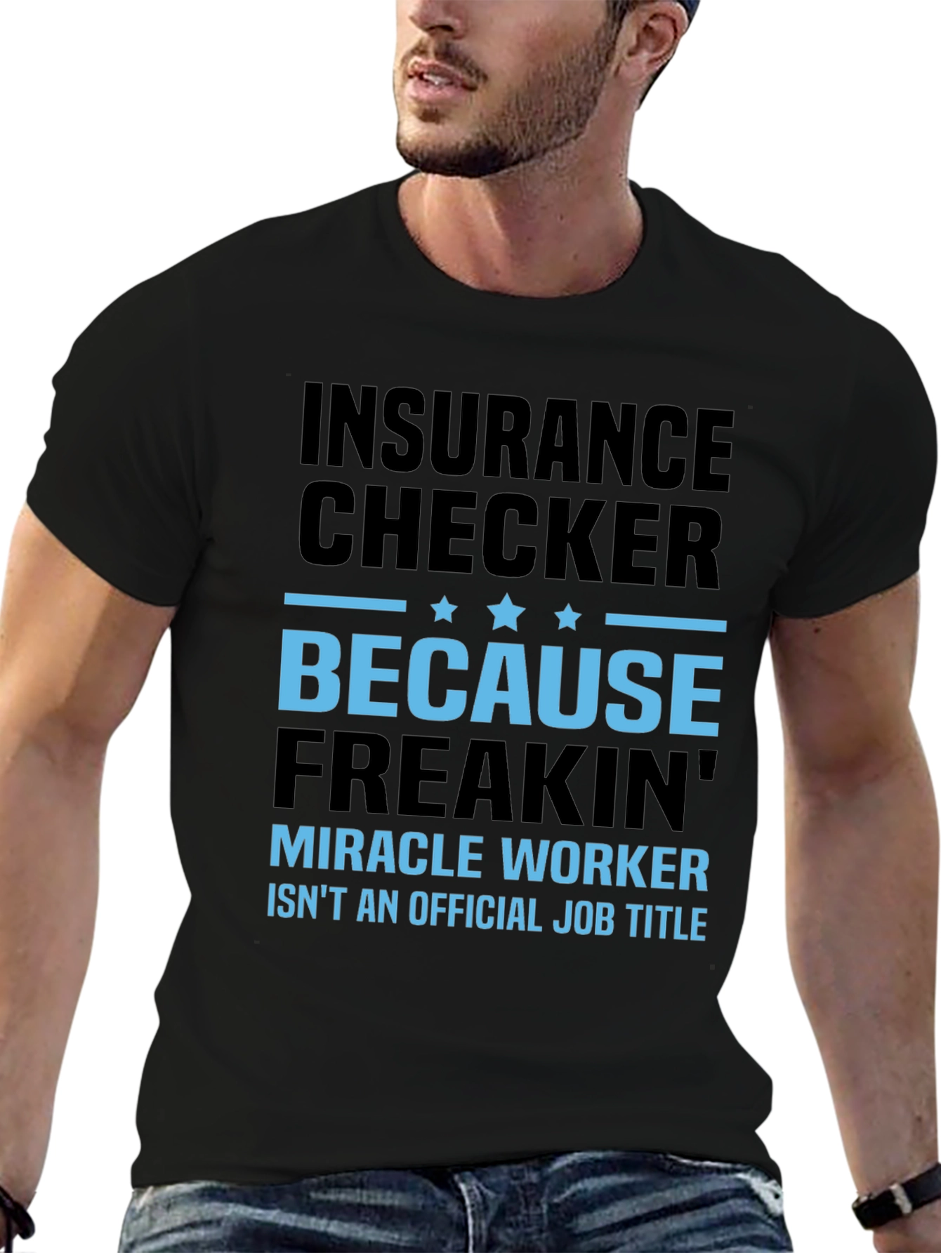 Insurance Checker Miracle Worker Funny Graphic Tee