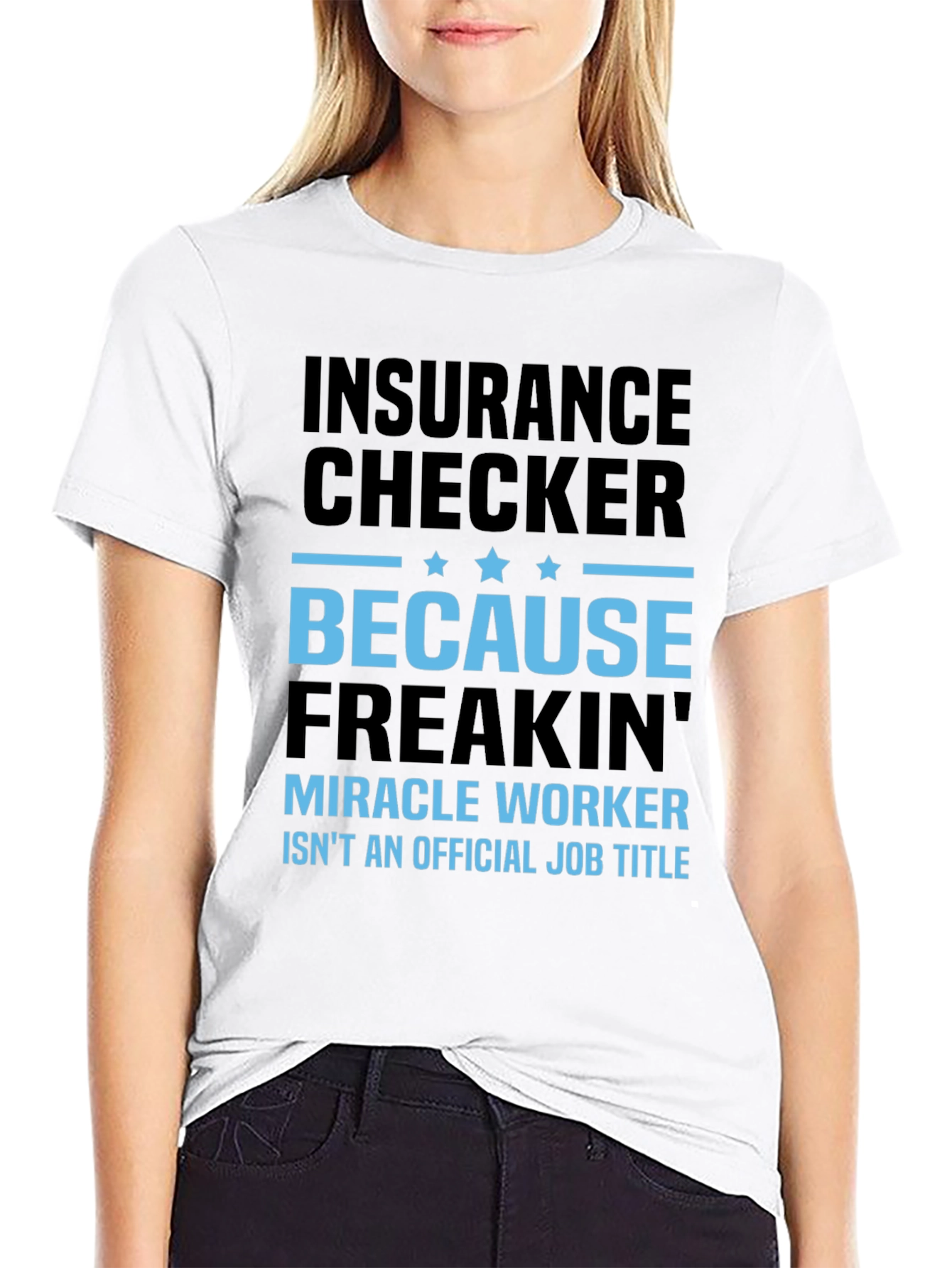 Insurance Checker Miracle Worker Funny Graphic Tee