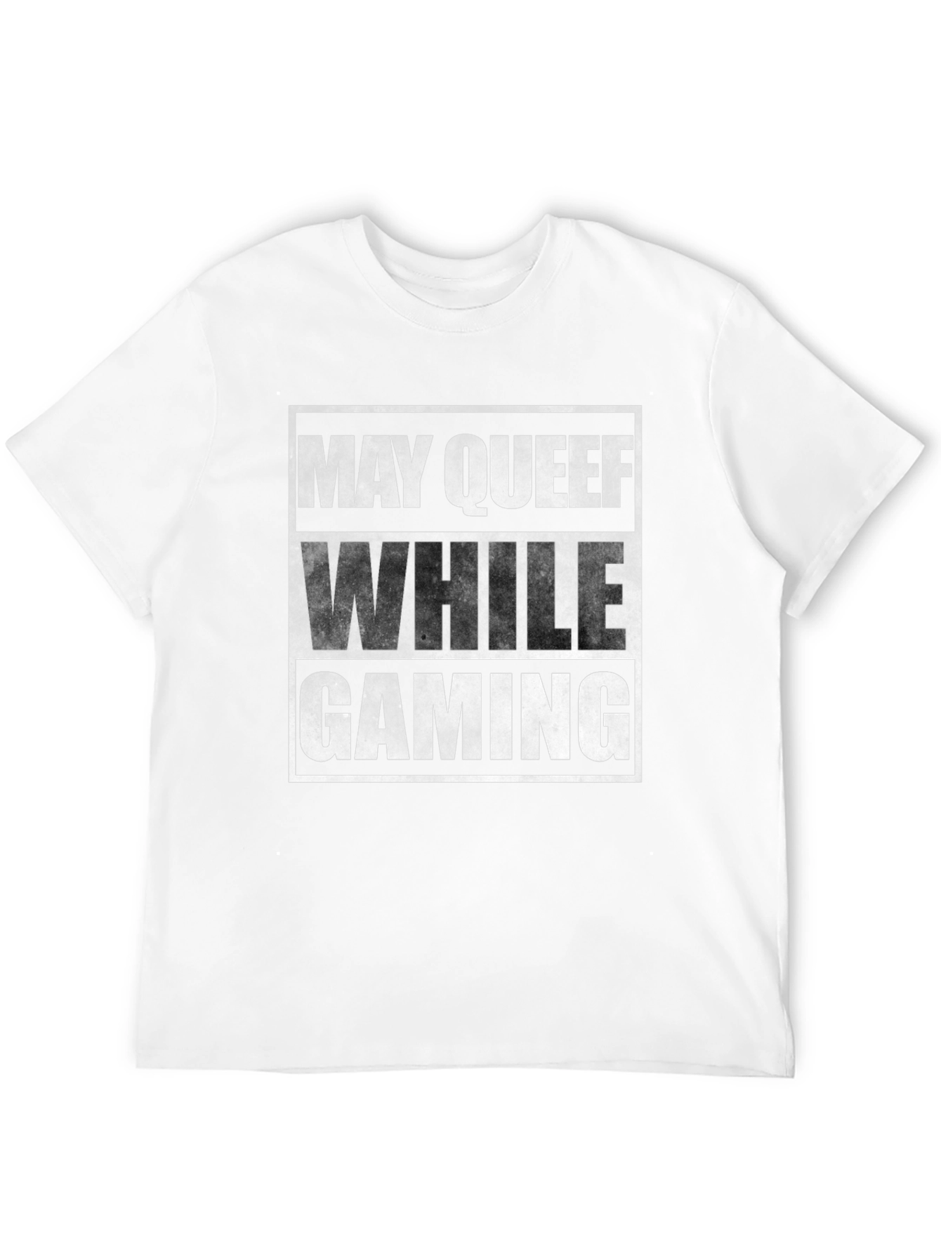 May Queef While Gaming T-Shirt
