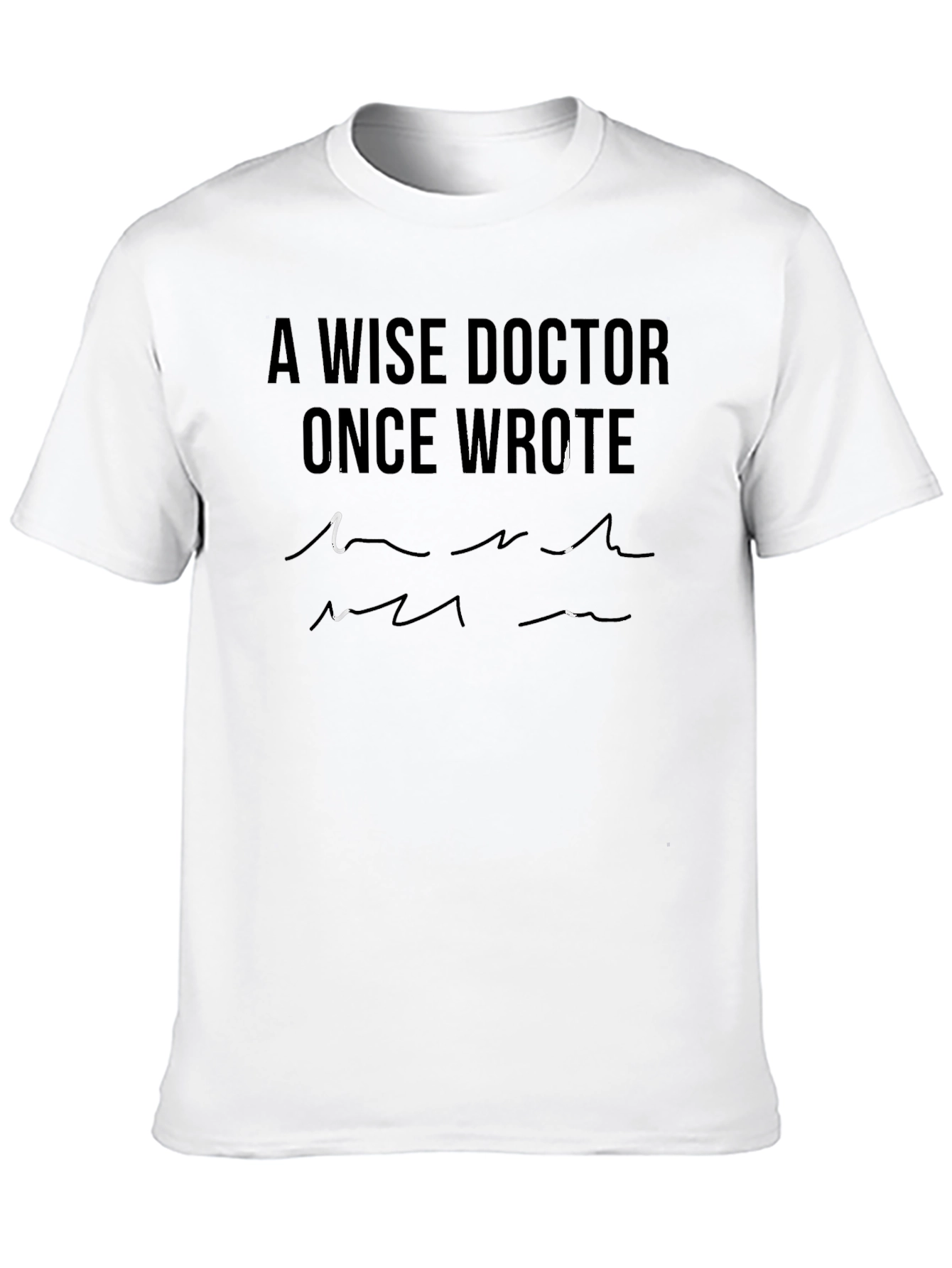 A Wise Doctor Funny T-Shirt