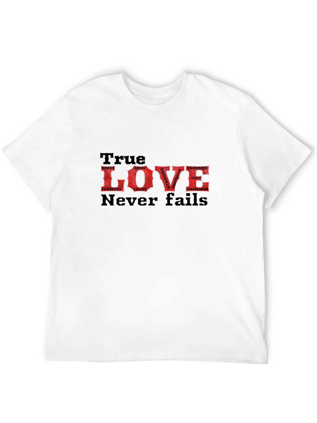 True Love Never Fails T-Shirt