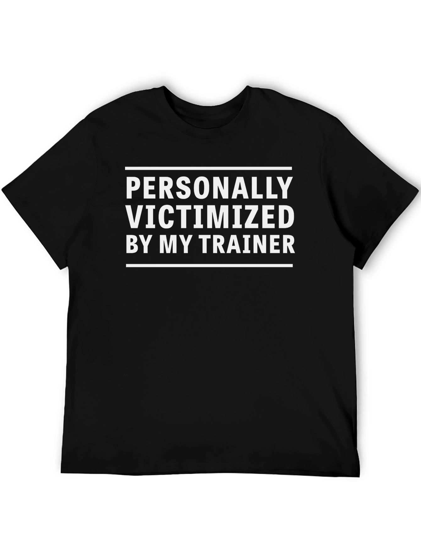 Personally Victimized By My Trainer T-Shirt