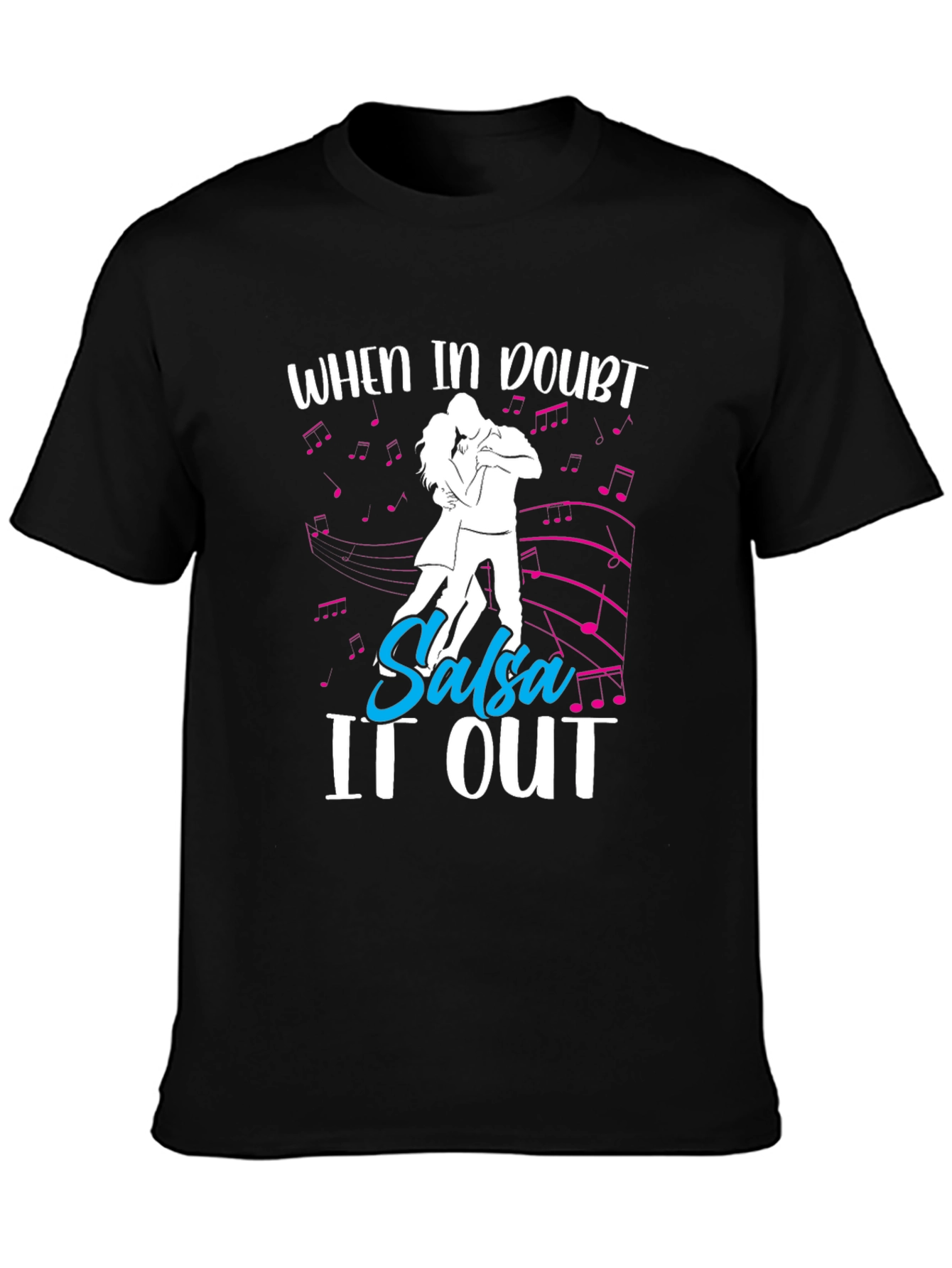 When In Doubt Salsa It Out T-Shirt