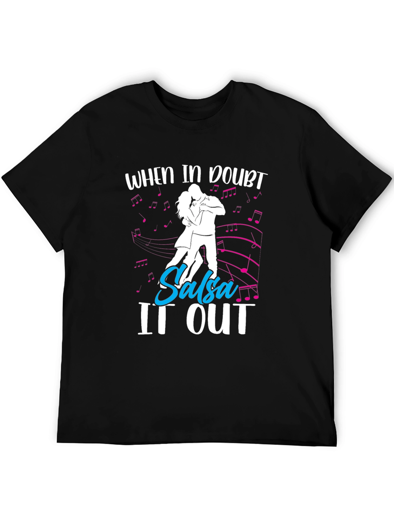 When In Doubt Salsa It Out T-Shirt