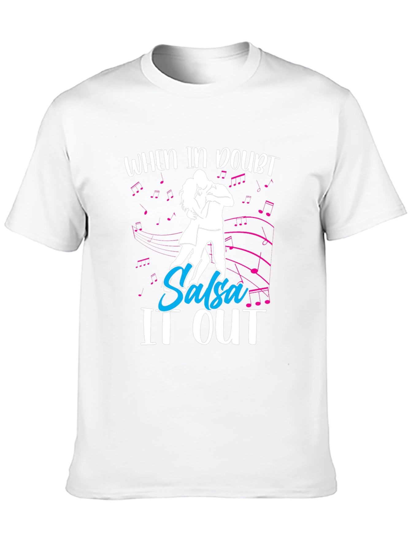 When In Doubt Salsa It Out T-Shirt